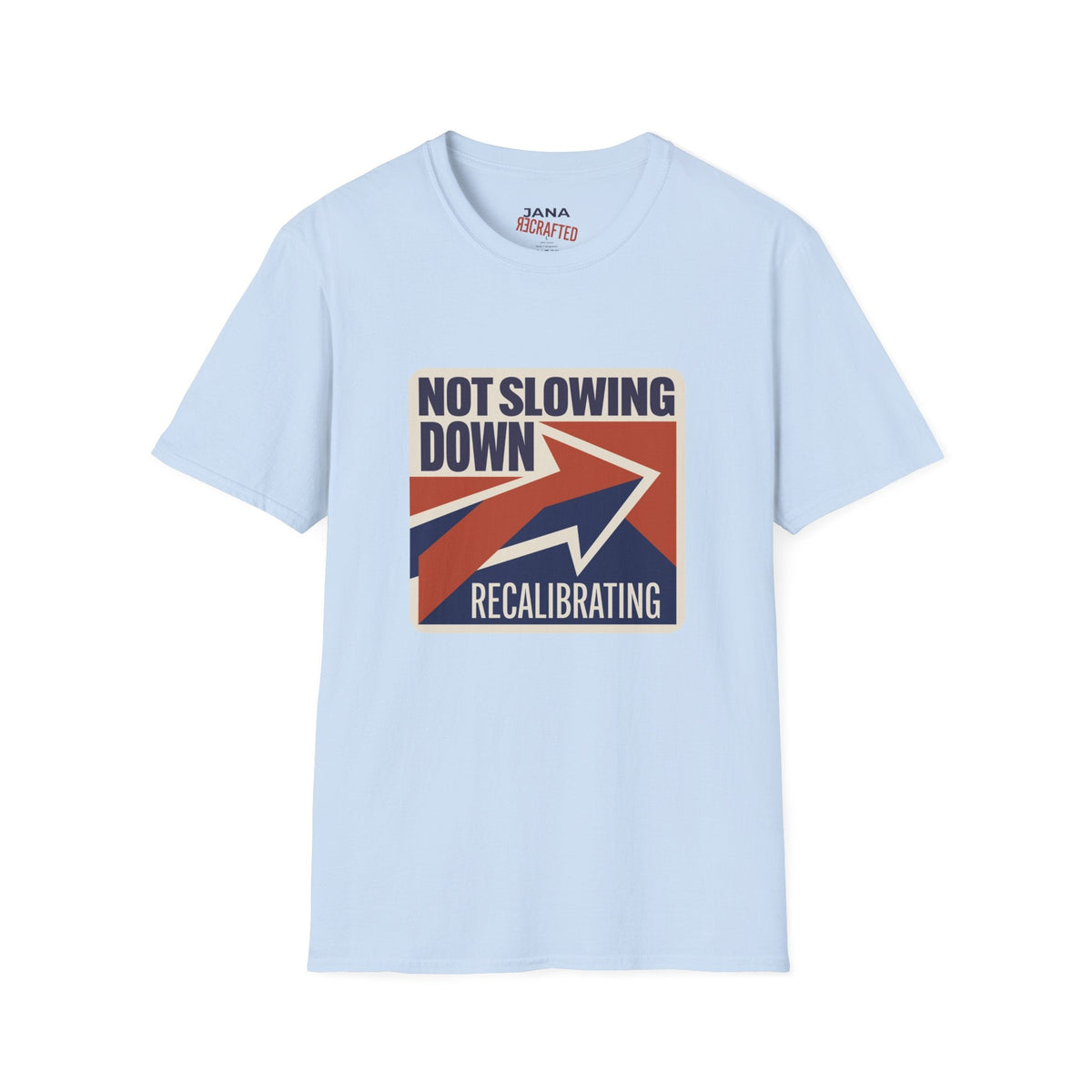 Not Slowing Down, Recalibrating T-Shirt | Retro Arrow Graphic Tee - Jana Recrafted