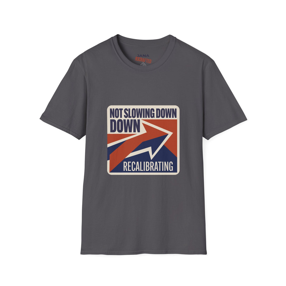 Not Slowing Down, Recalibrating T-Shirt | Retro Arrow Graphic Tee - Jana Recrafted