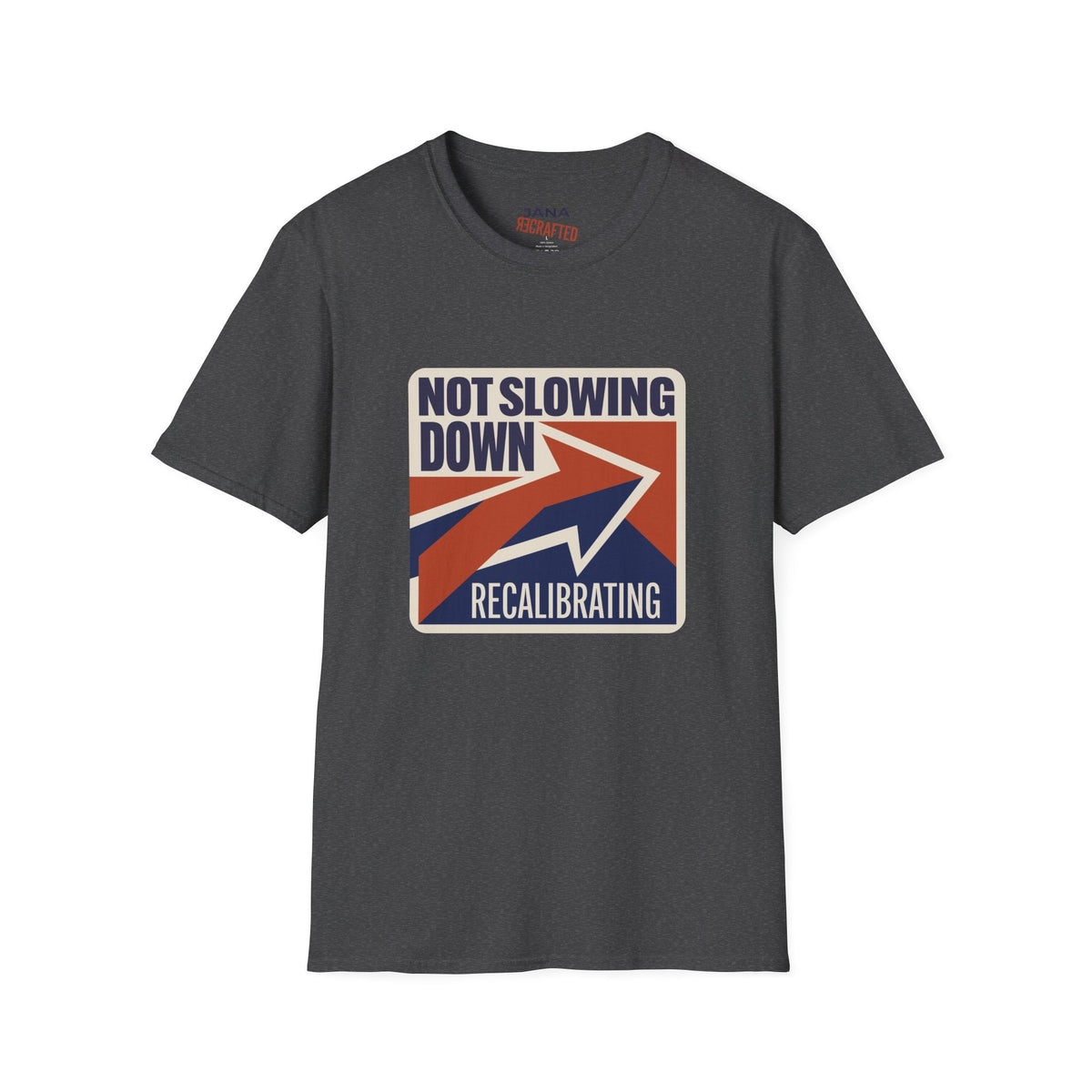 Not Slowing Down, Recalibrating T-Shirt | Retro Arrow Graphic Tee - Jana Recrafted