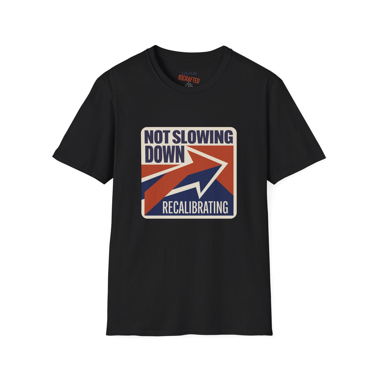 Not Slowing Down, Recalibrating T-Shirt | Retro Arrow Graphic Tee - Jana Recrafted
