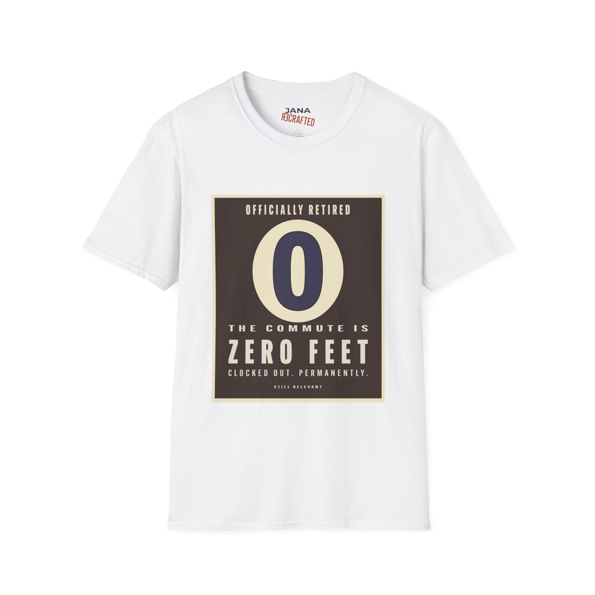 Officially Retired T-Shirt — "Zero Commute" Retirement Tee - Jana Recrafted