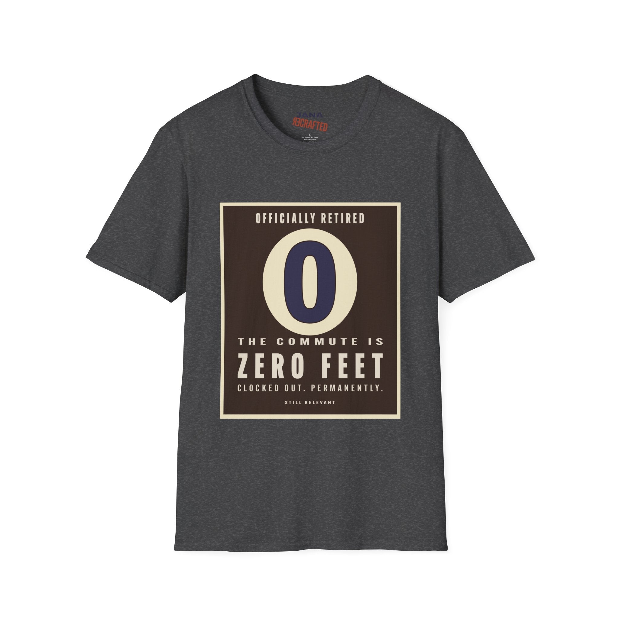 Officially Retired T-Shirt — "Zero Commute" Retirement Tee - Jana Recrafted