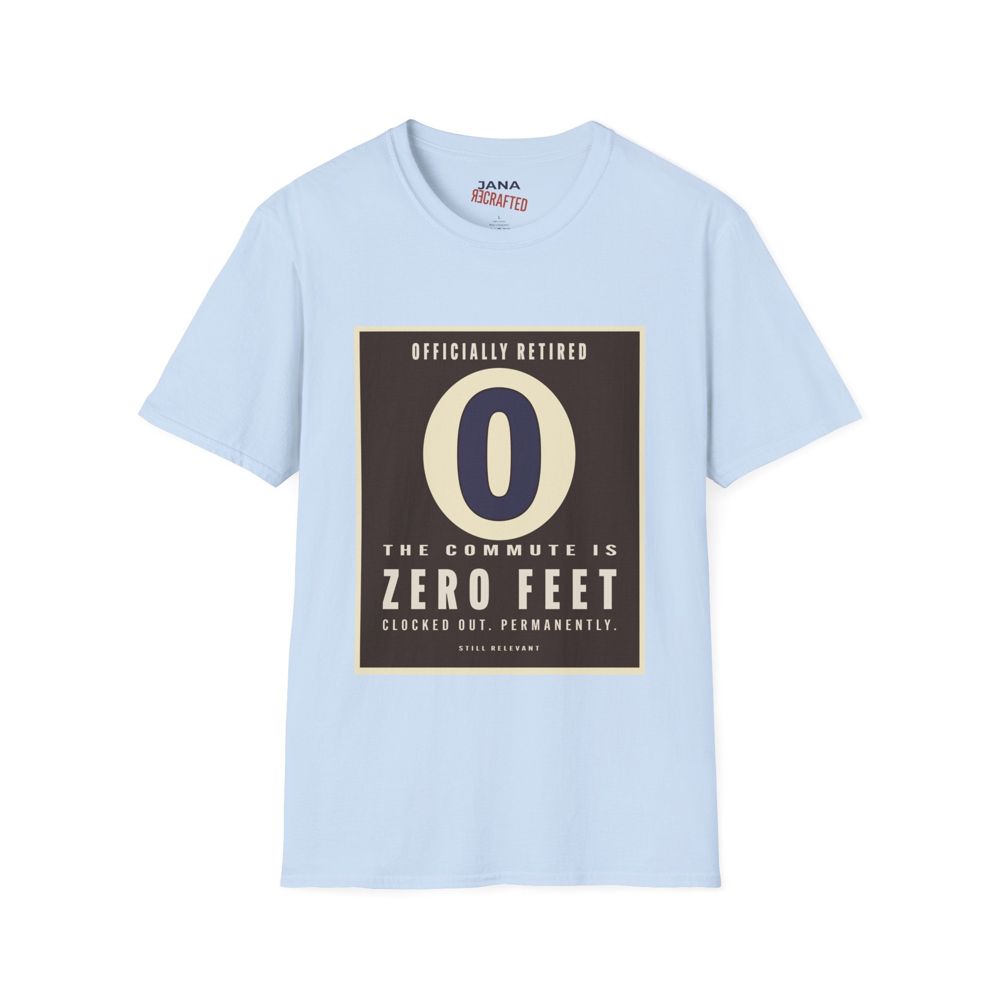 Officially Retired T-Shirt — "Zero Commute" Retirement Tee - Jana Recrafted