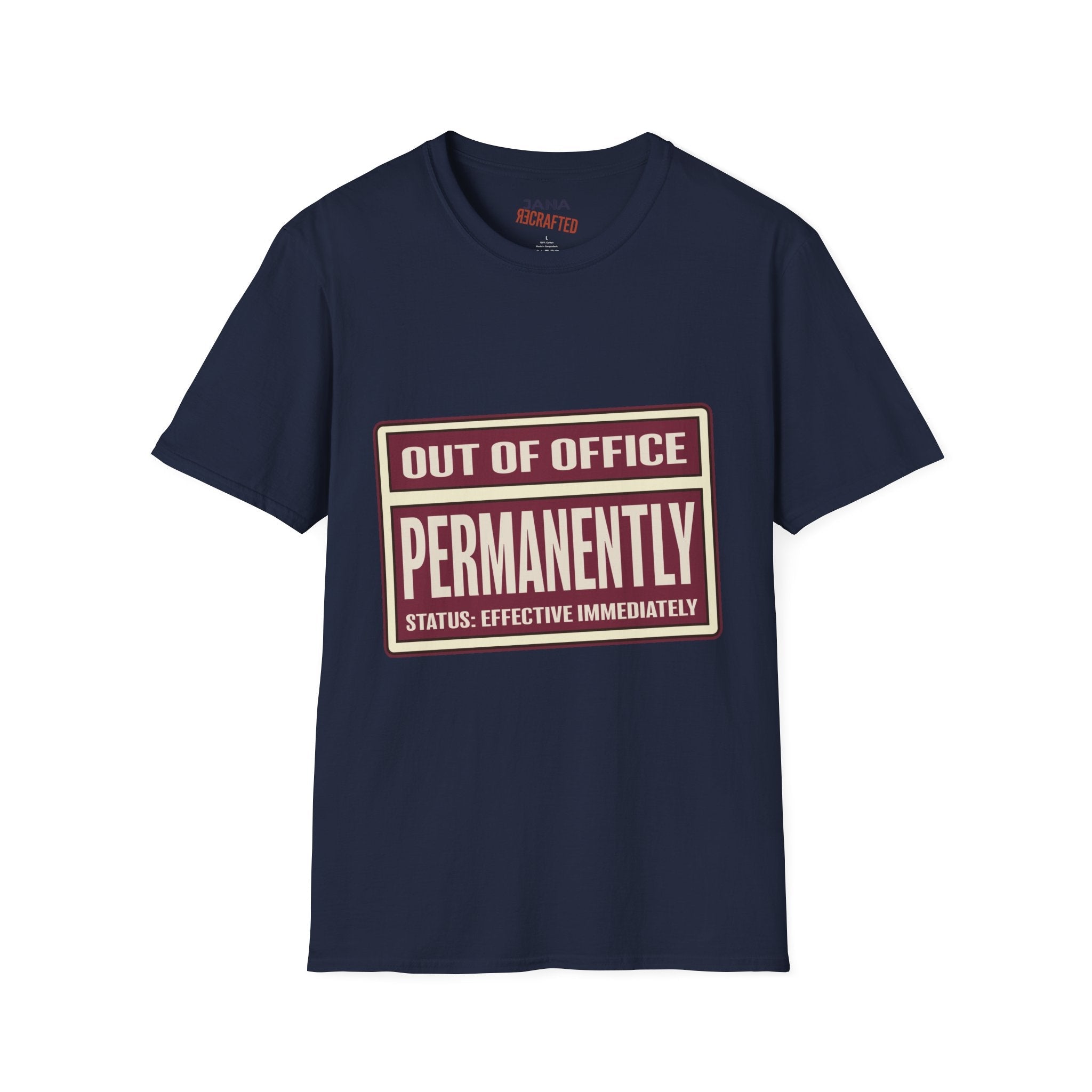 Out of Office T-Shirt — "Out of Office Permanently" Graphic Tee - Jana Recrafted