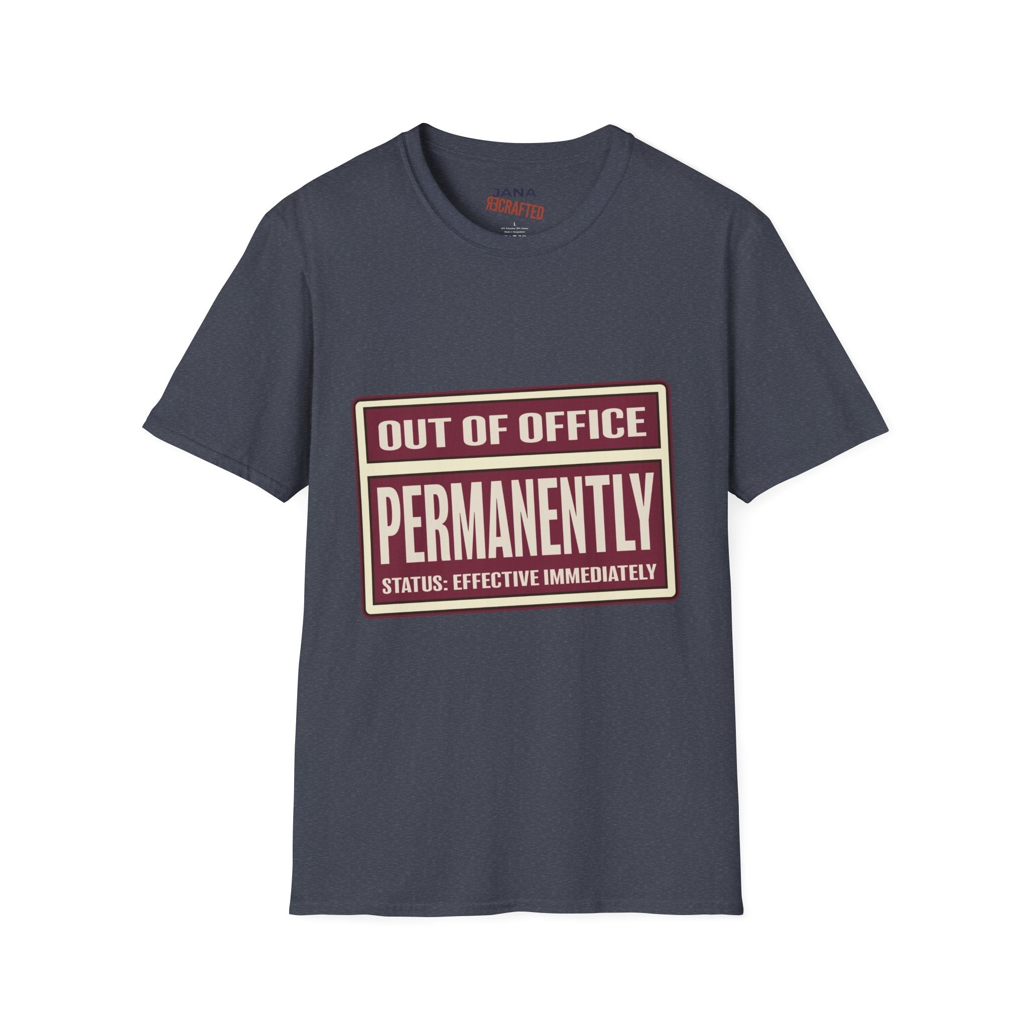 Out of Office T-Shirt — "Out of Office Permanently" Graphic Tee - Jana Recrafted
