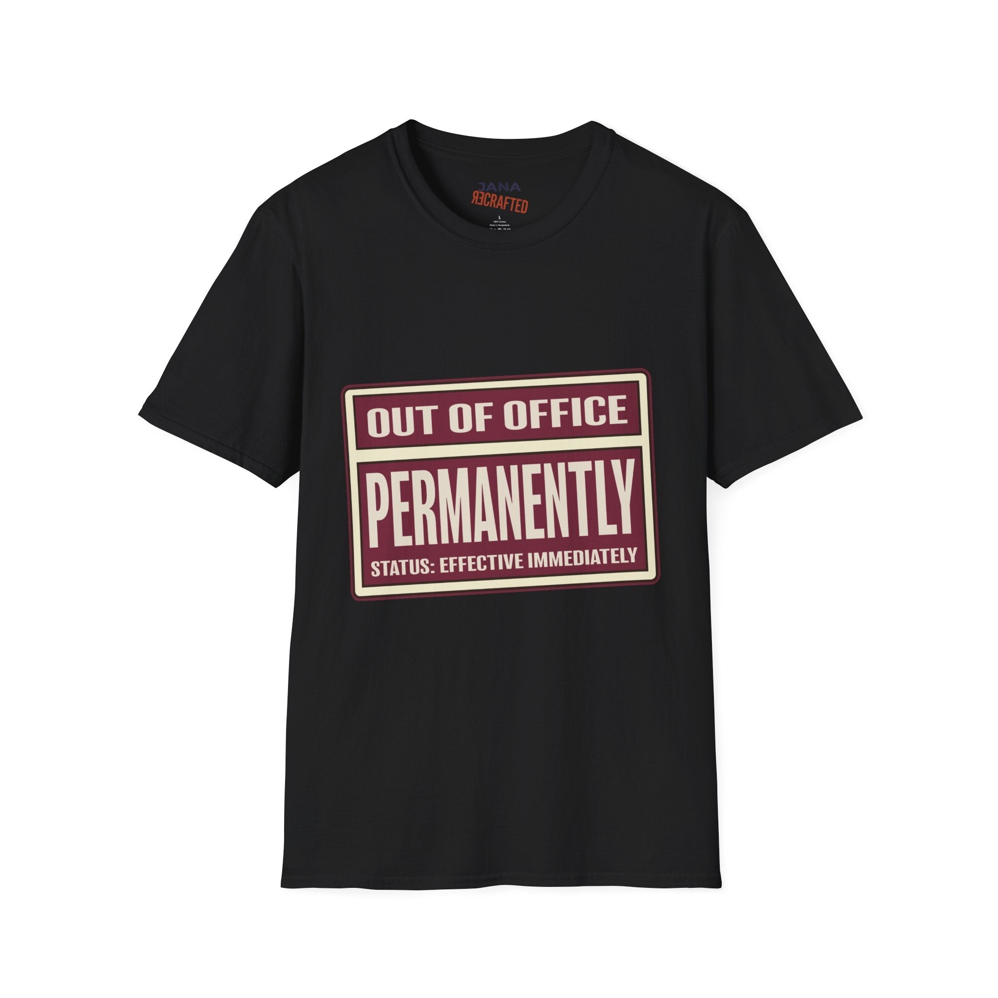 Out of Office T-Shirt — "Out of Office Permanently" Graphic Tee - Jana Recrafted