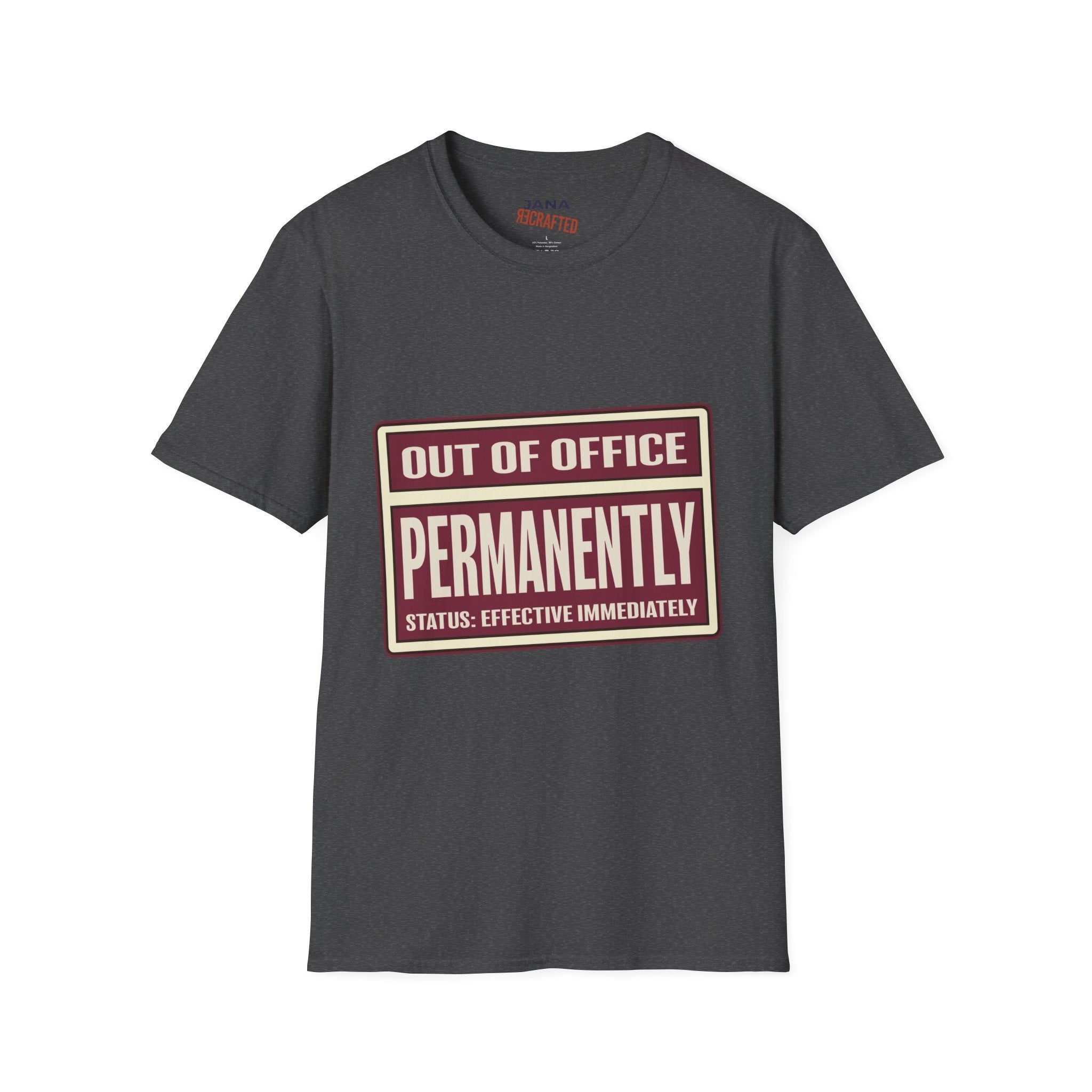 Out of Office T-Shirt — "Out of Office Permanently" Graphic Tee - Jana Recrafted