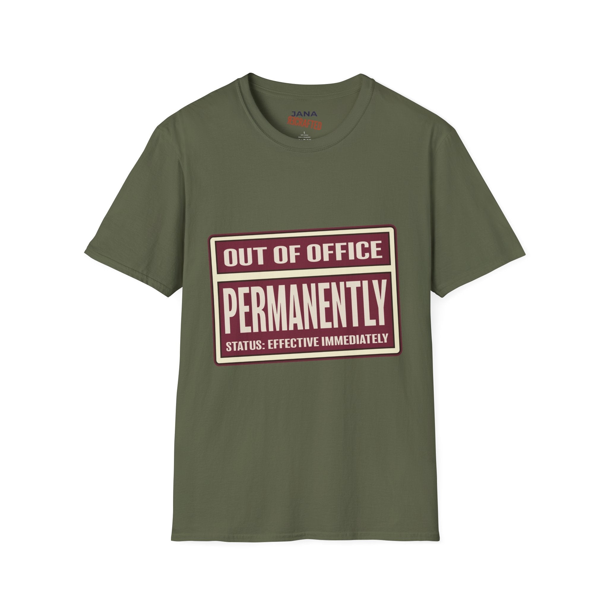 Out of Office T-Shirt — "Out of Office Permanently" Graphic Tee - Jana Recrafted