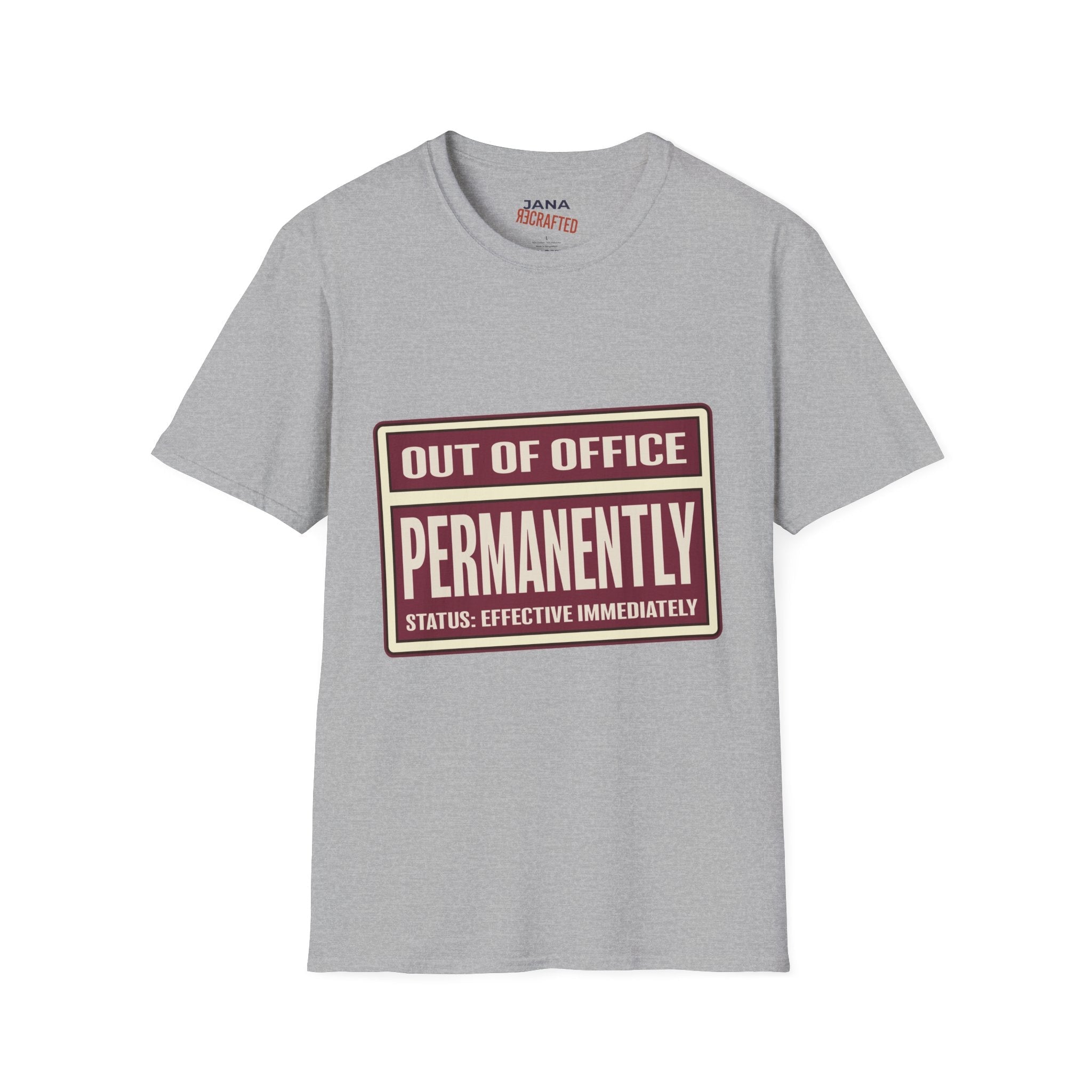 Out of Office T-Shirt — "Out of Office Permanently" Graphic Tee - Jana Recrafted