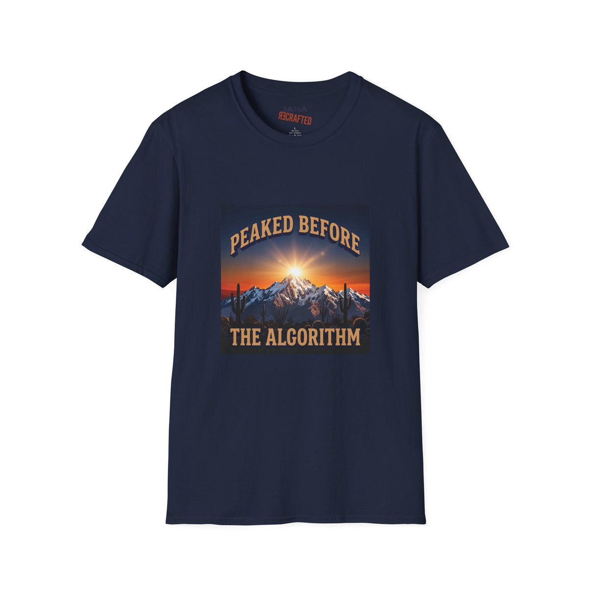 Peaked Before the Algorithm — Desert Summit Tee - Jana Recrafted