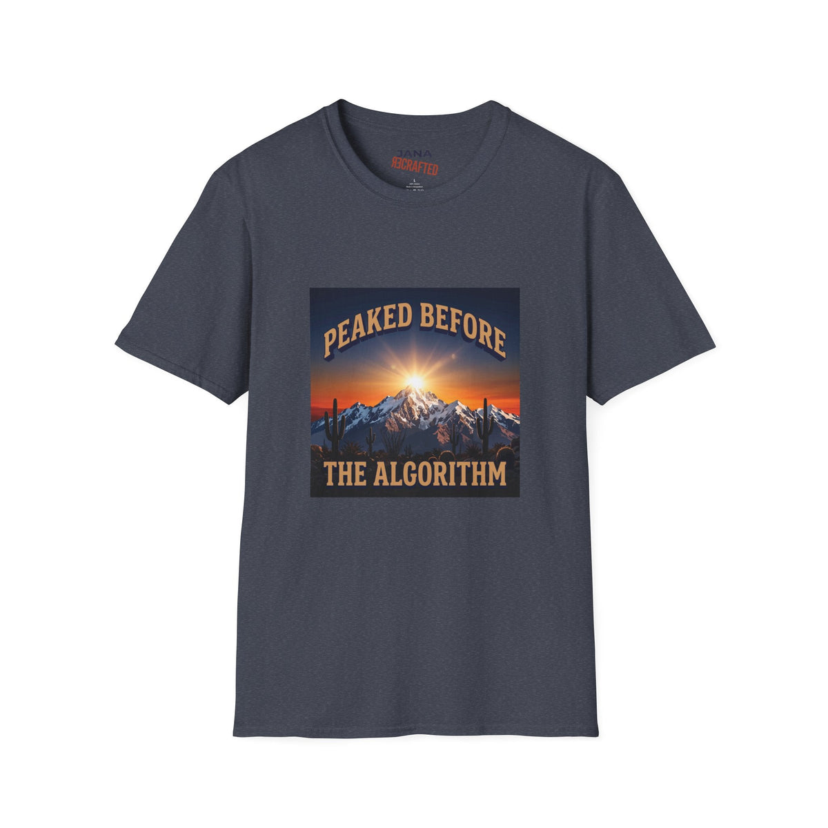 Peaked Before the Algorithm — Desert Summit Tee - Jana Recrafted
