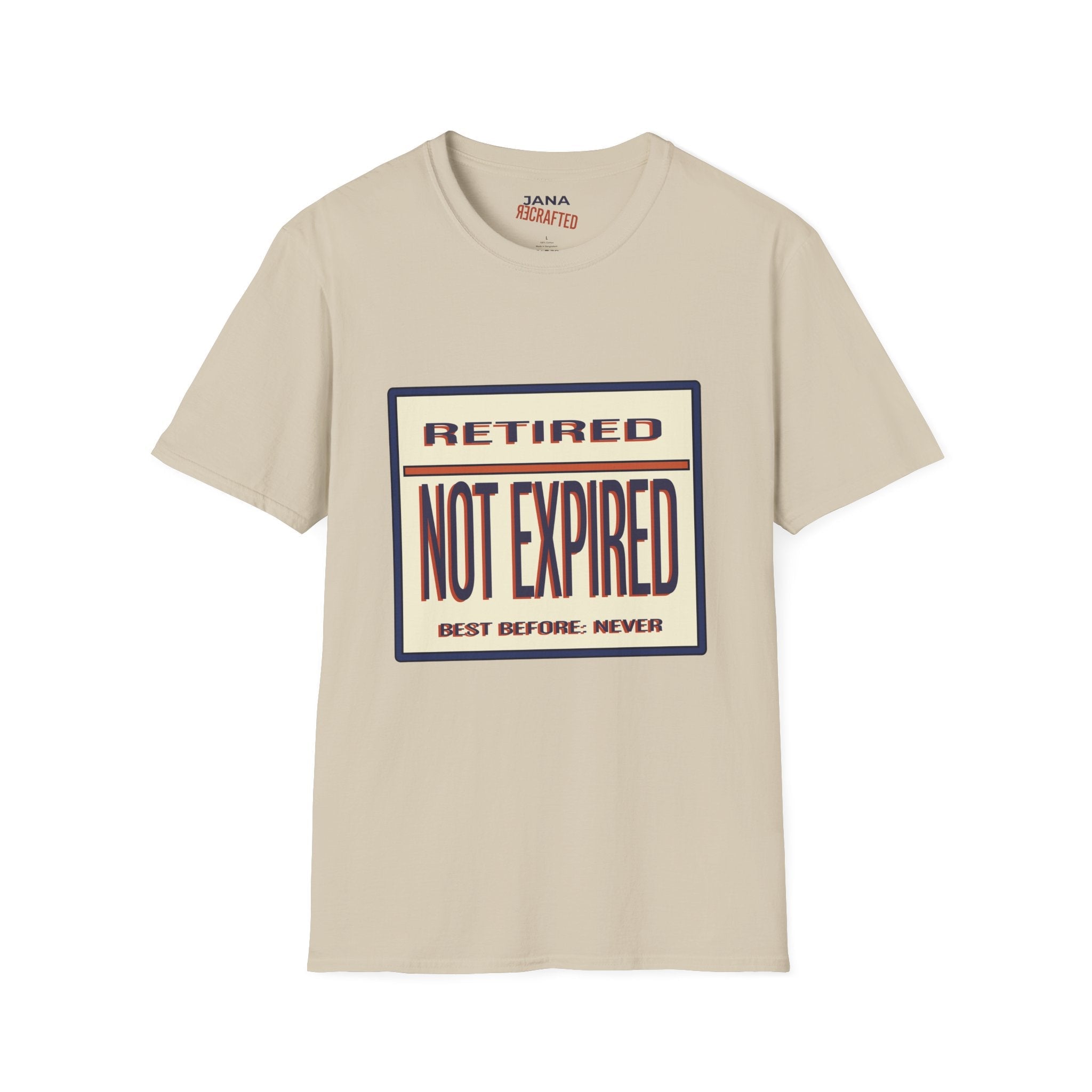 Retired Not Expired T-Shirt — Funny Retirement Gift Tee - Jana Recrafted