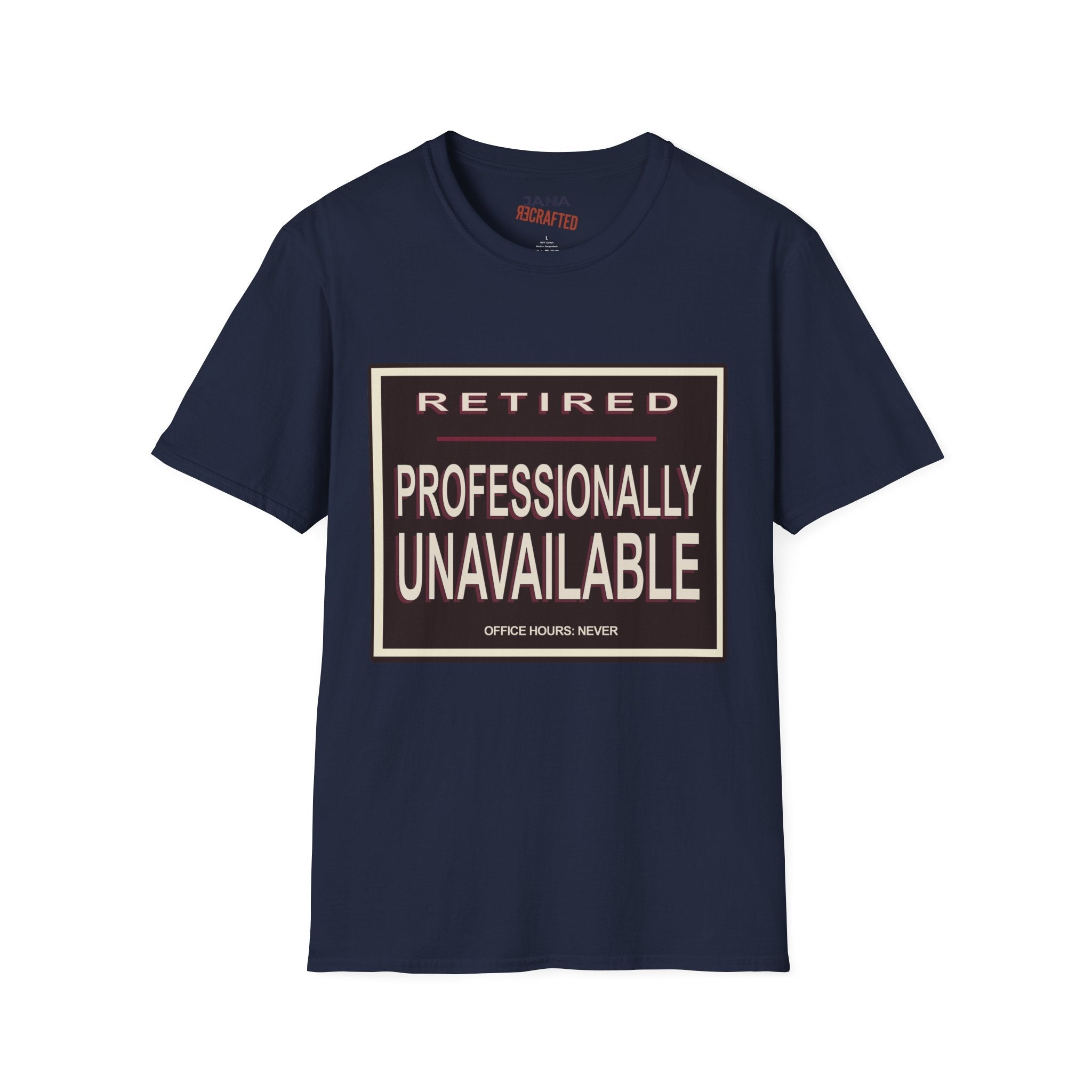 Retired — Professionally Unavailable T-Shirt - Jana Recrafted