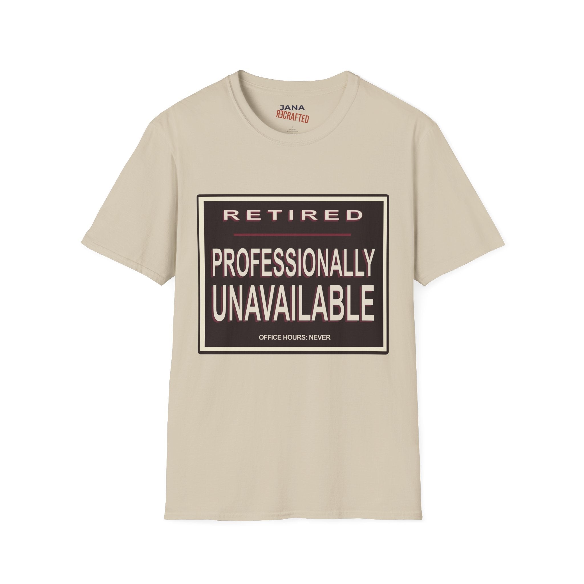 Retired — Professionally Unavailable T-Shirt - Jana Recrafted