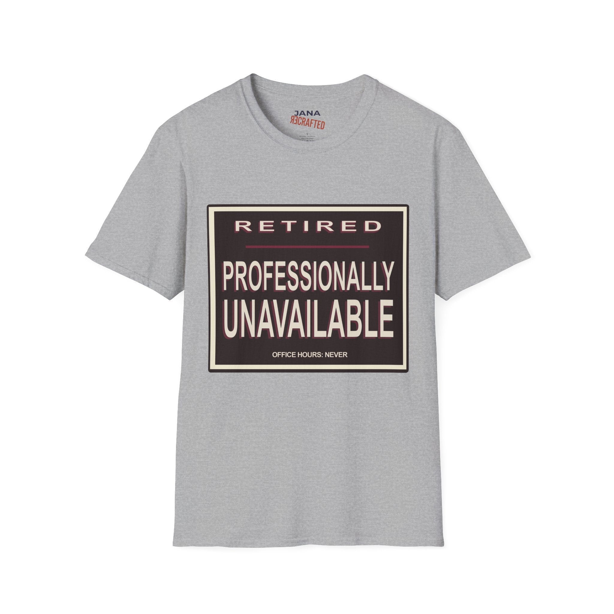 Retired — Professionally Unavailable T-Shirt - Jana Recrafted