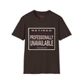 Retired — Professionally Unavailable T-Shirt - Jana Recrafted