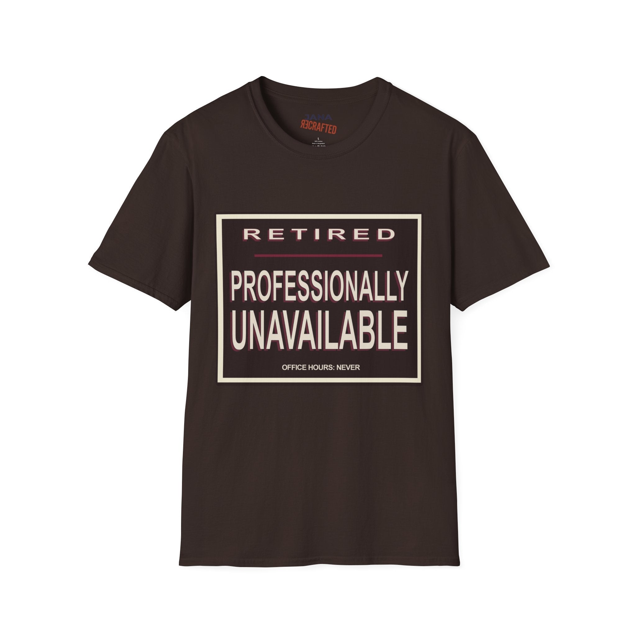 Retired — Professionally Unavailable T-Shirt - Jana Recrafted
