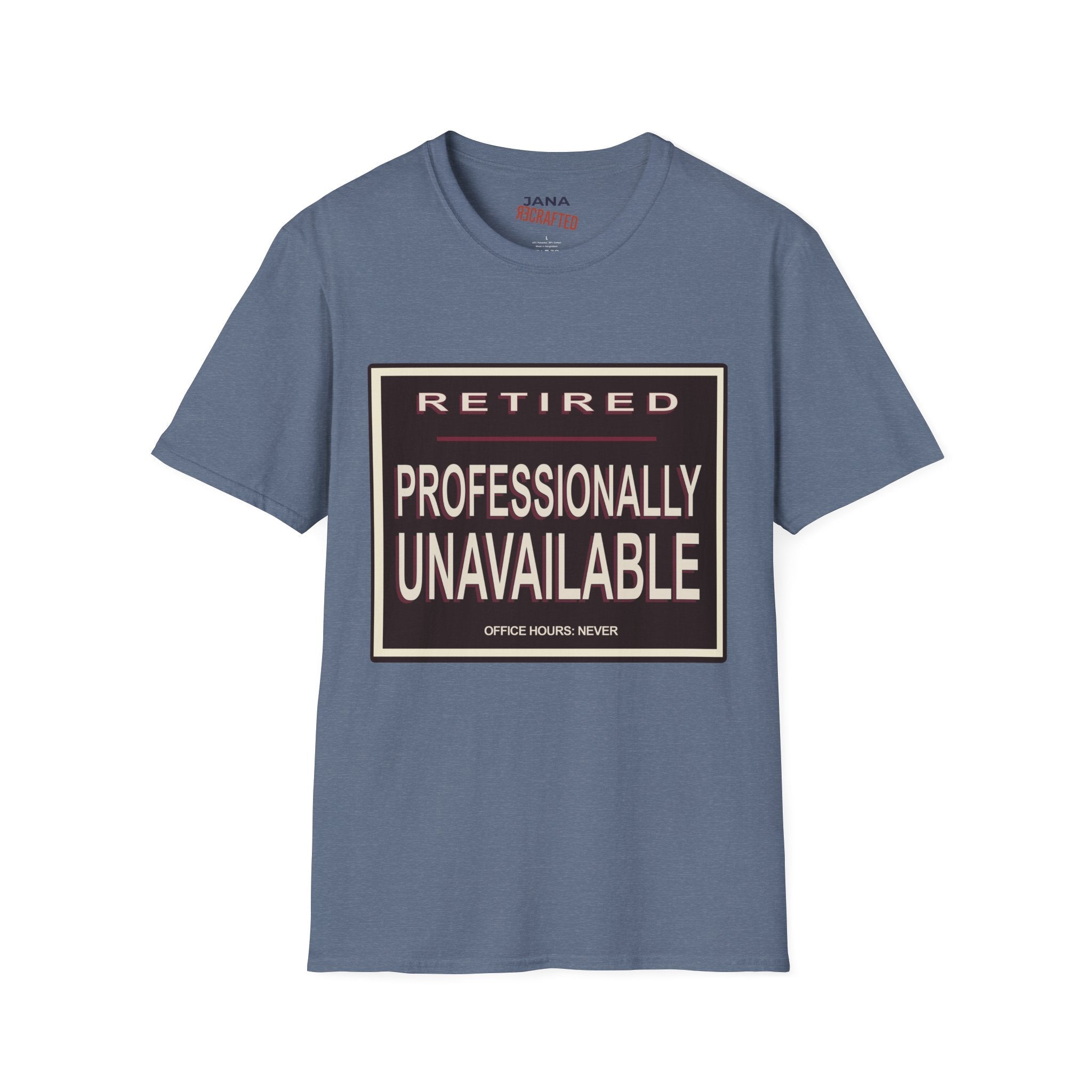 Retired — Professionally Unavailable T-Shirt - Jana Recrafted