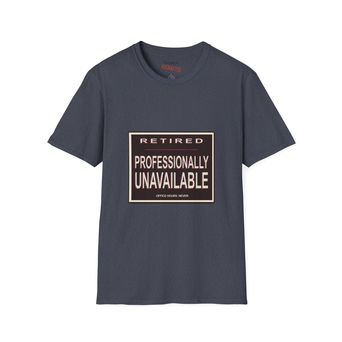 Retired Professionally Unavailable — Vintage Graphic T-Shirt - Jana Recrafted
