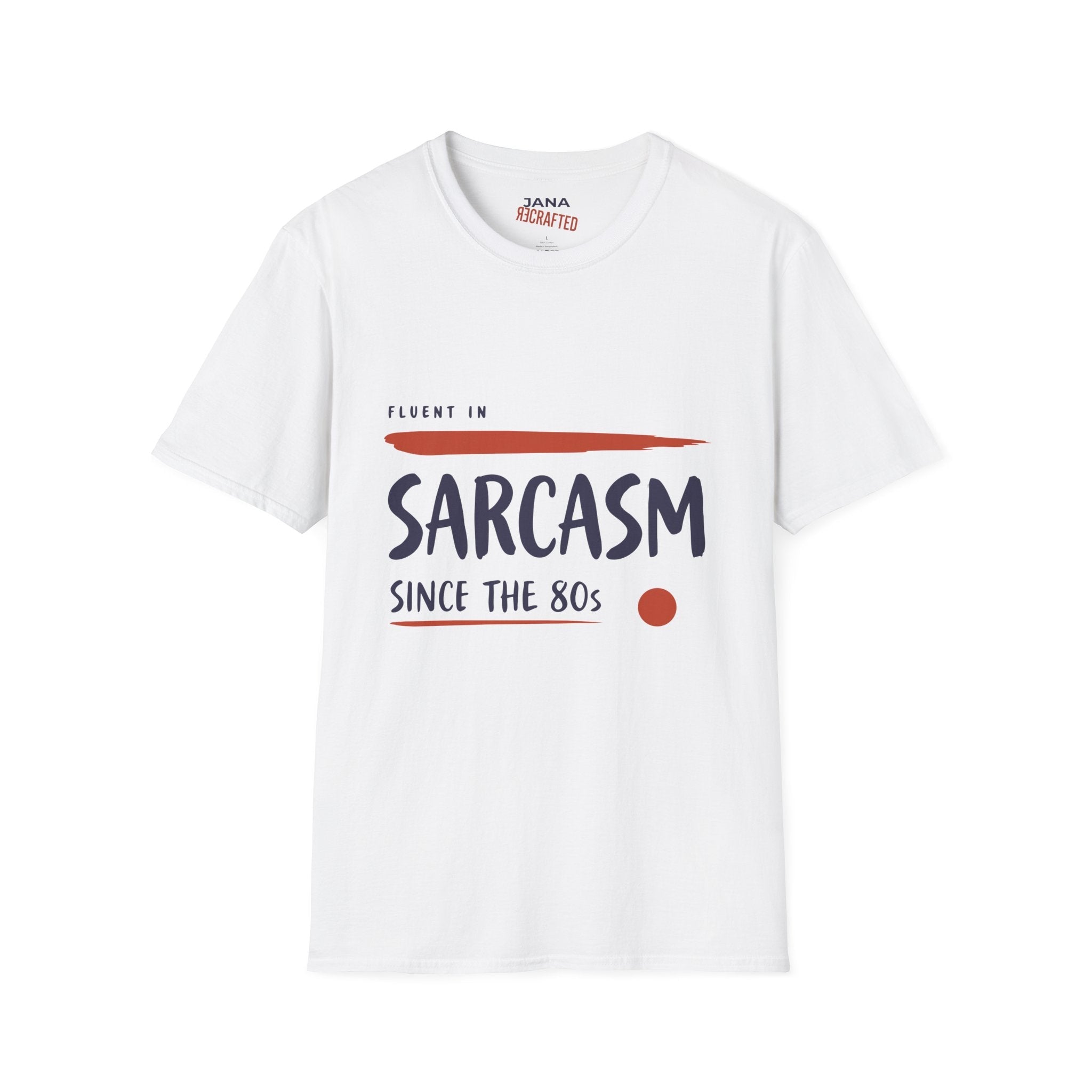 Sarcasm Since the 80s T-Shirt — Fluent in Sarcasm Graphic Tee - Jana Recrafted