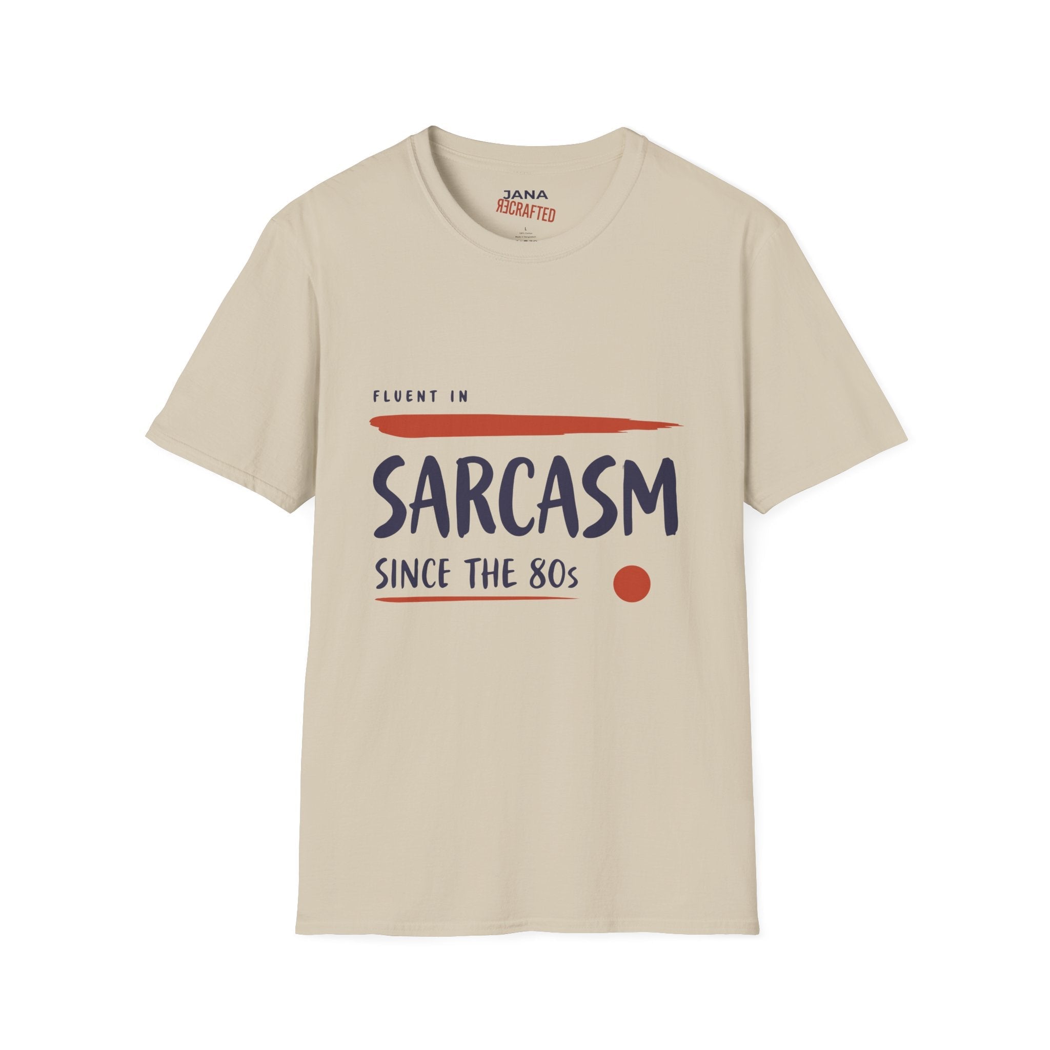 Sarcasm Since the 80s T-Shirt — Fluent in Sarcasm Graphic Tee - Jana Recrafted