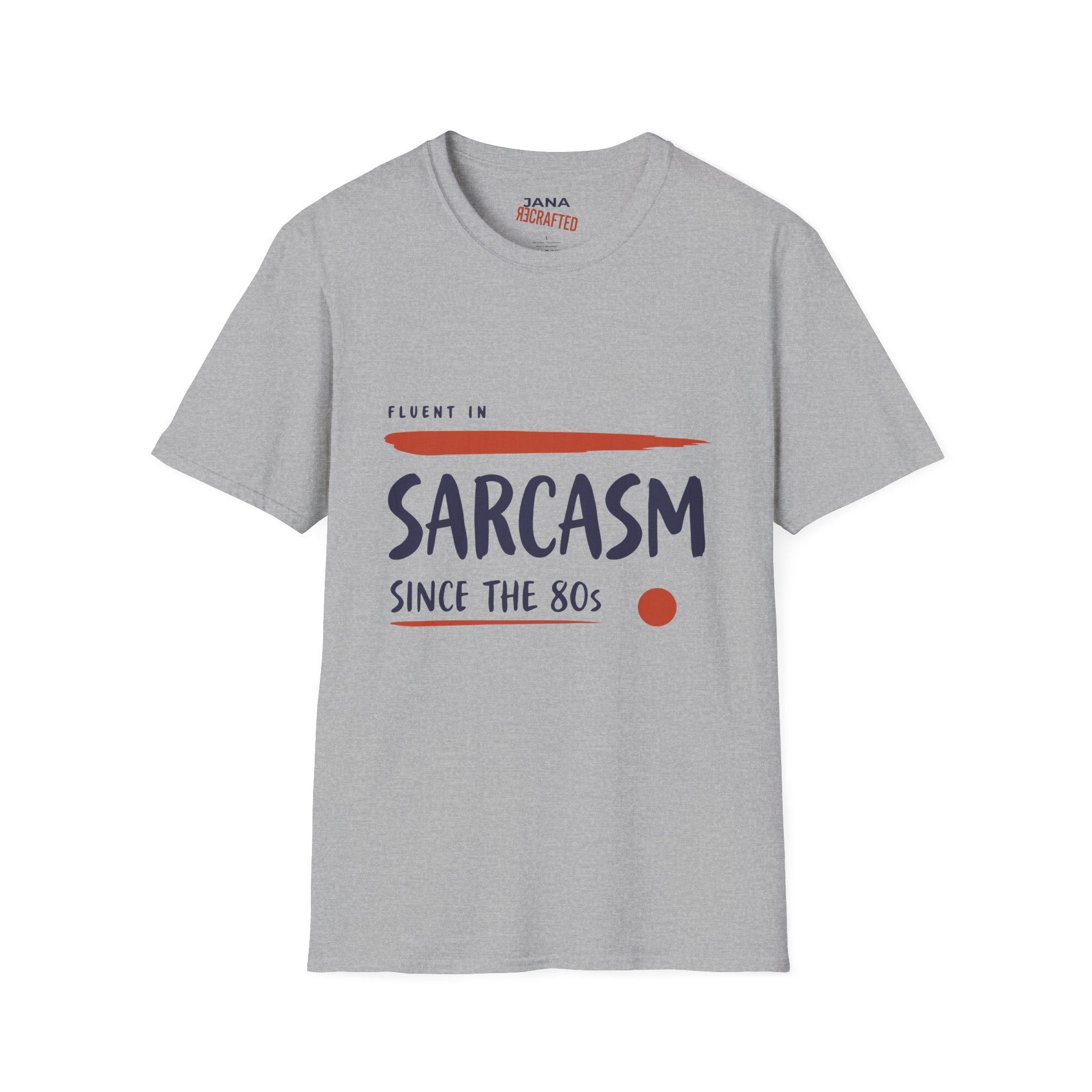 Sarcasm Since the 80s T-Shirt — Fluent in Sarcasm Graphic Tee - Jana Recrafted