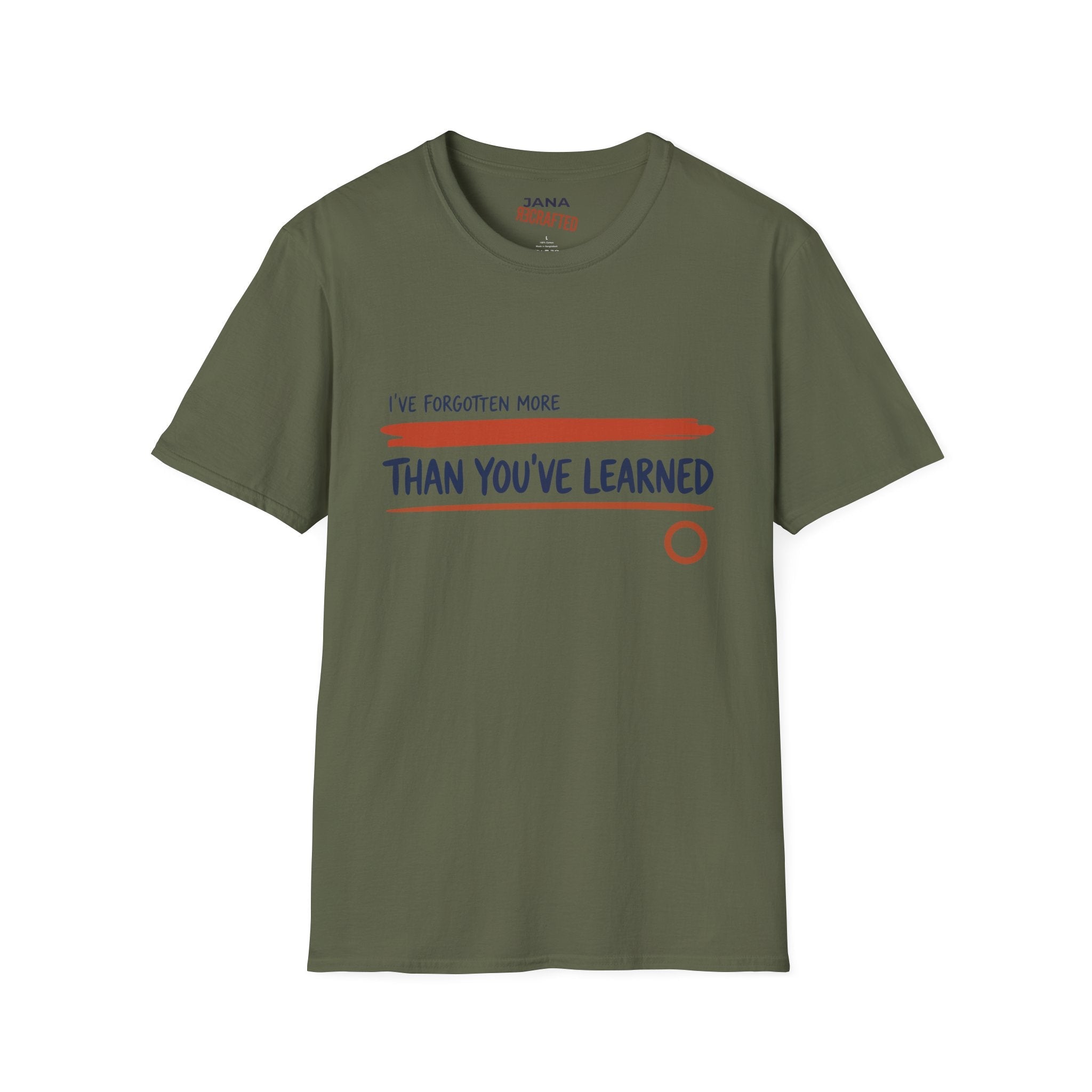 T-Shirt — “I’ve Forgotten More Than You’ve Learned” Graphic Tee - Jana Recrafted