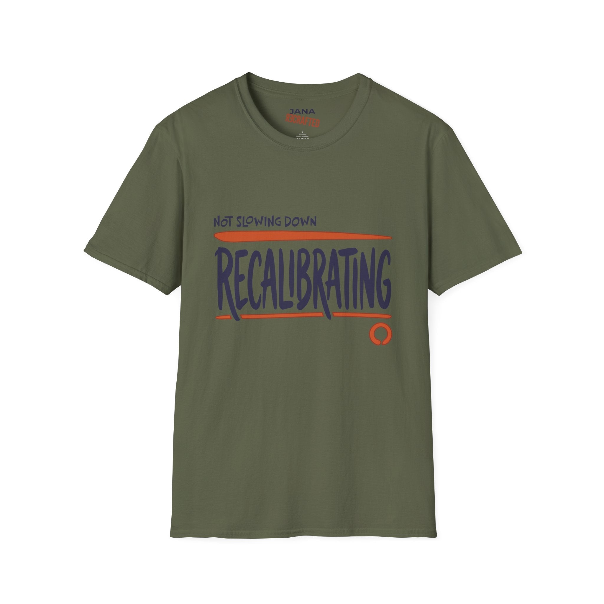 T-Shirt — "Not Slowing Down, Recalibrating" Motivational Graphic Tee - Jana Recrafted