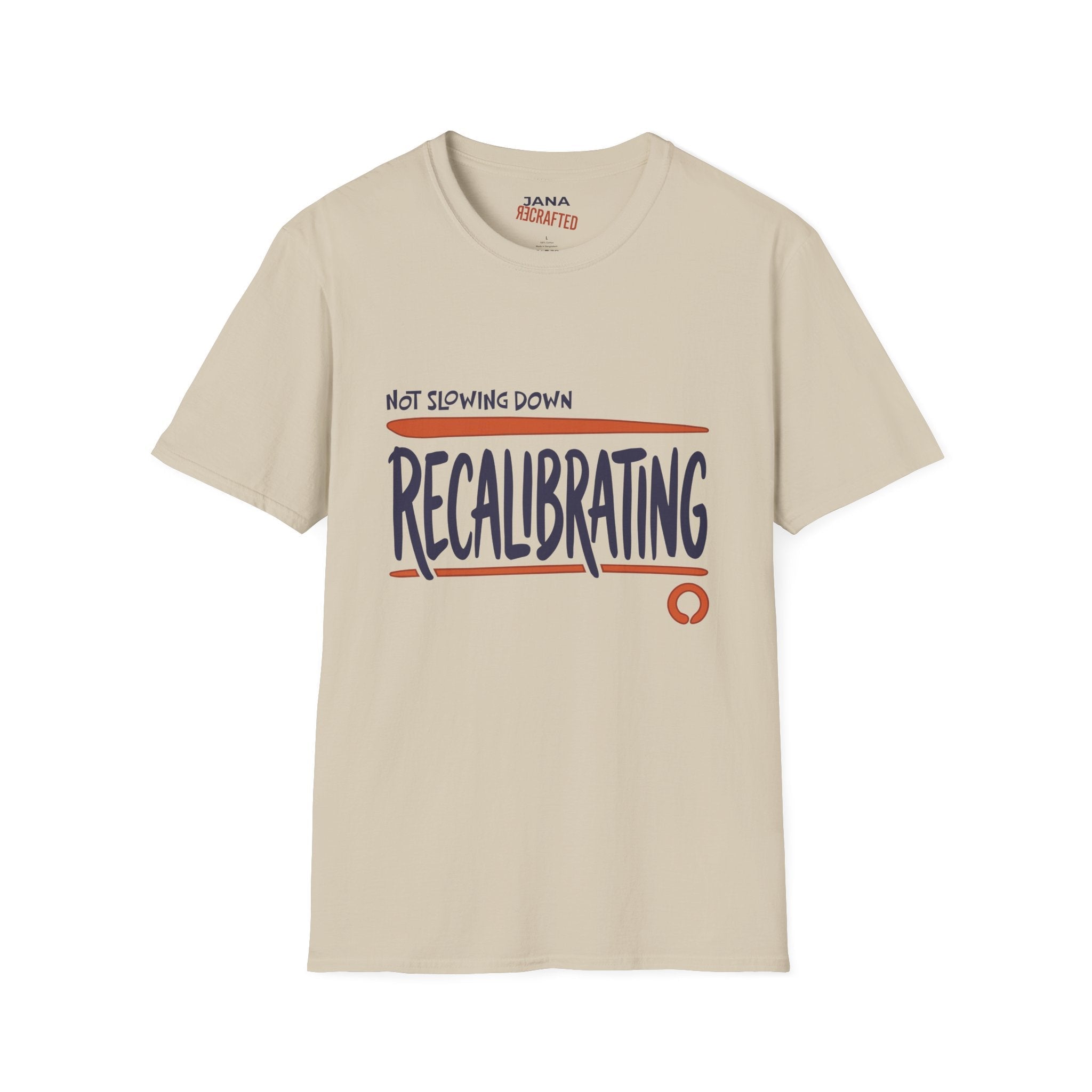 T-Shirt — "Not Slowing Down, Recalibrating" Motivational Graphic Tee - Jana Recrafted
