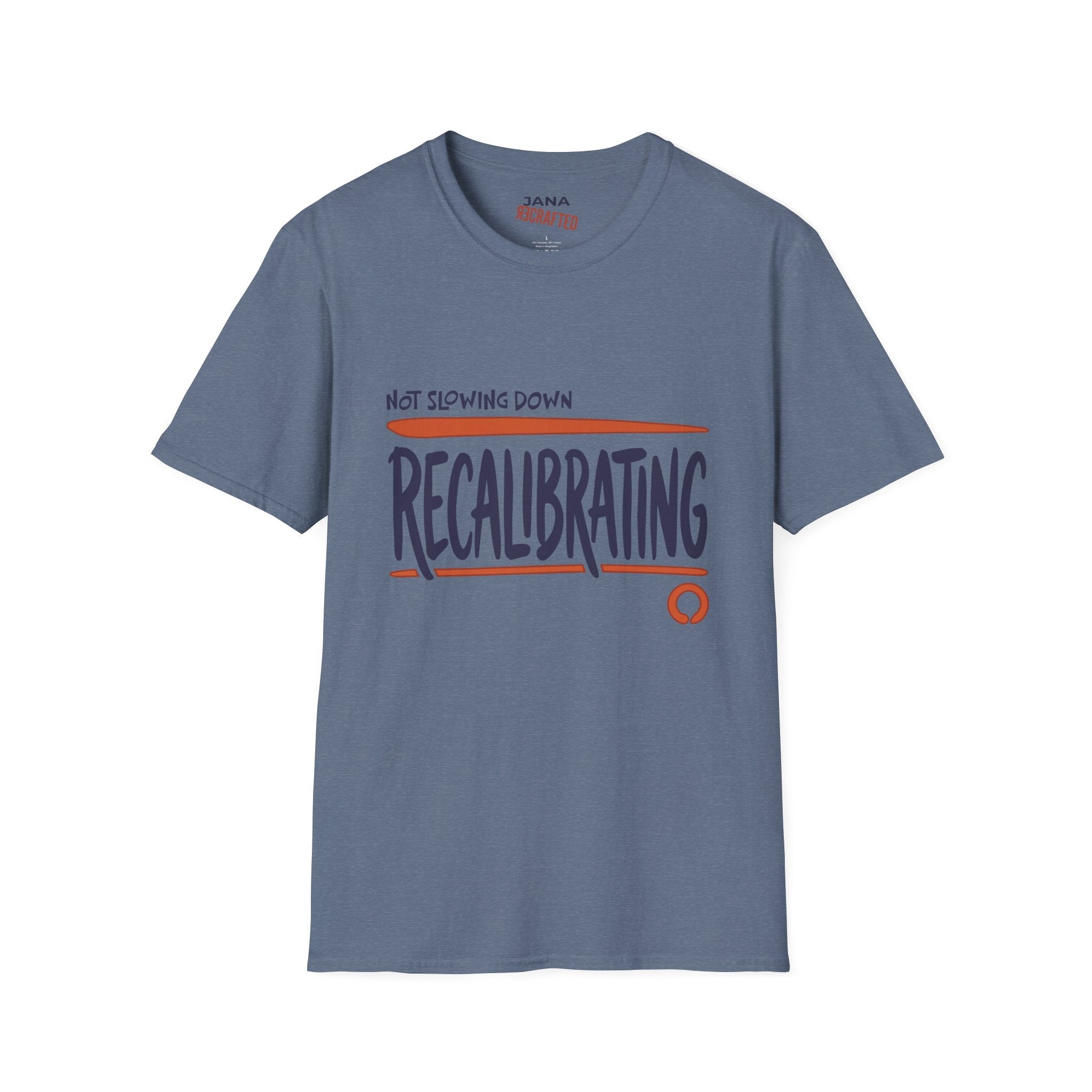 T-Shirt — "Not Slowing Down, Recalibrating" Motivational Graphic Tee - Jana Recrafted