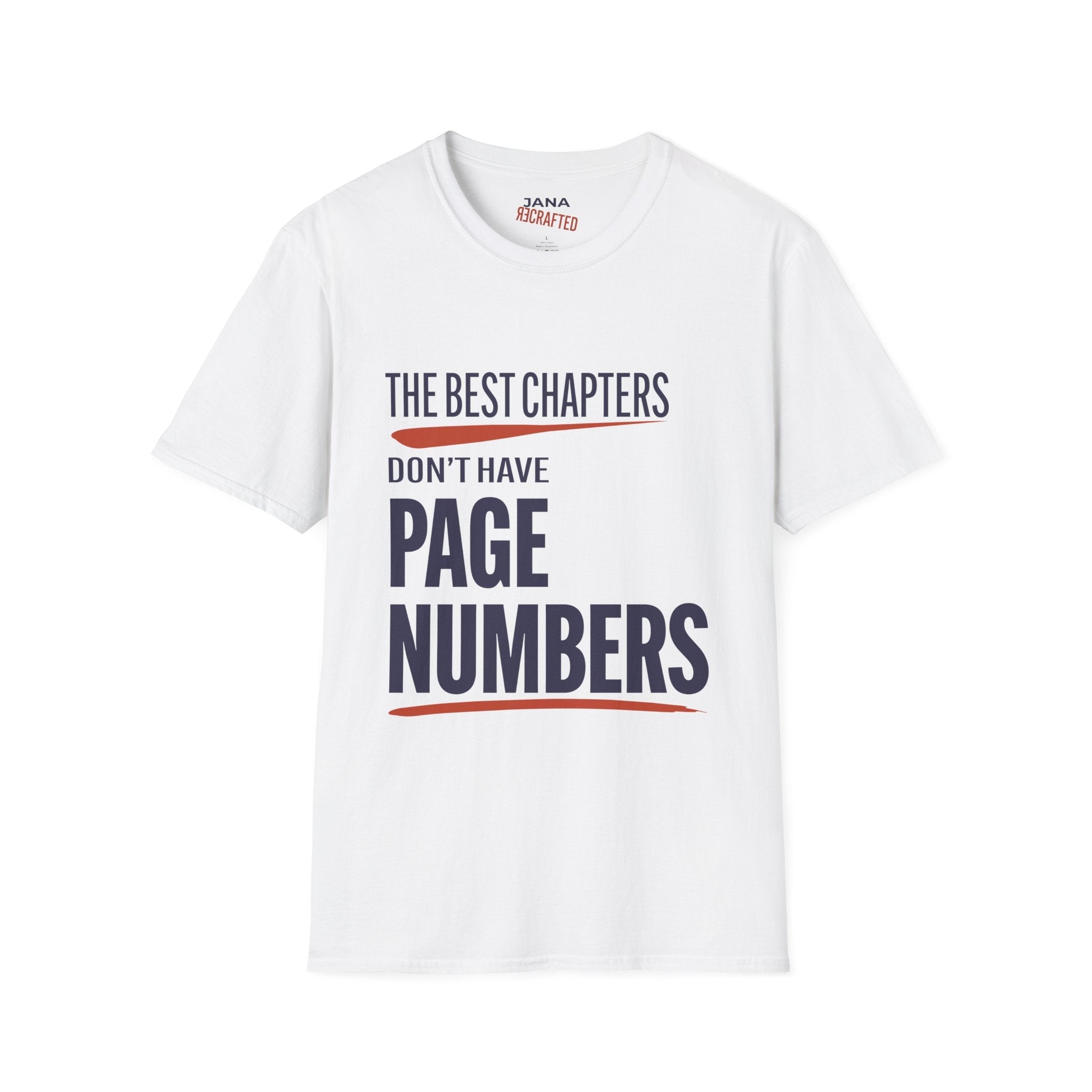 T-Shirt — "The Best Chapters Don’t Have Page Numbers" Inspirational Reading Tee - Jana Recrafted