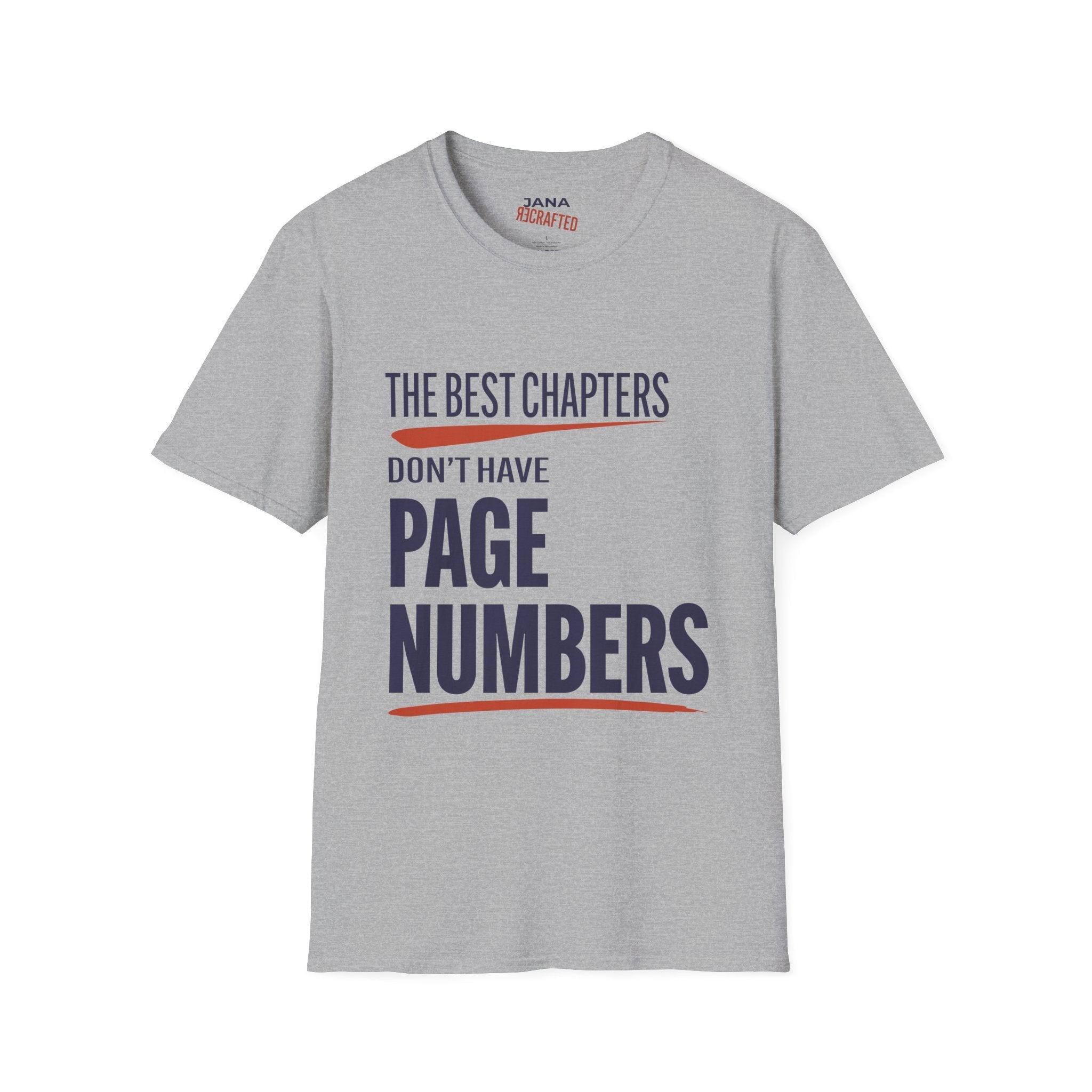 T-Shirt — "The Best Chapters Don’t Have Page Numbers" Inspirational Reading Tee - Jana Recrafted