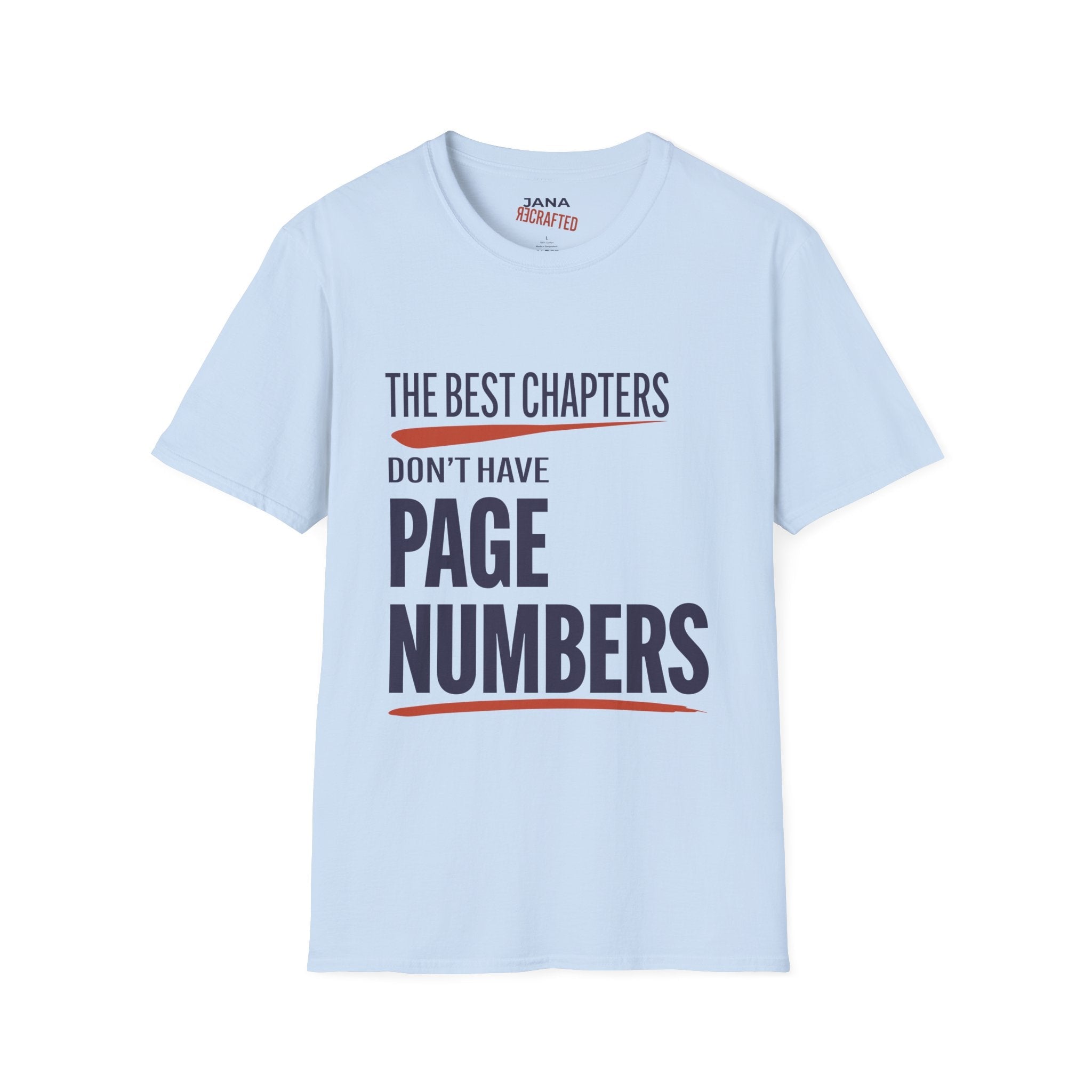 T-Shirt — "The Best Chapters Don’t Have Page Numbers" Inspirational Reading Tee - Jana Recrafted
