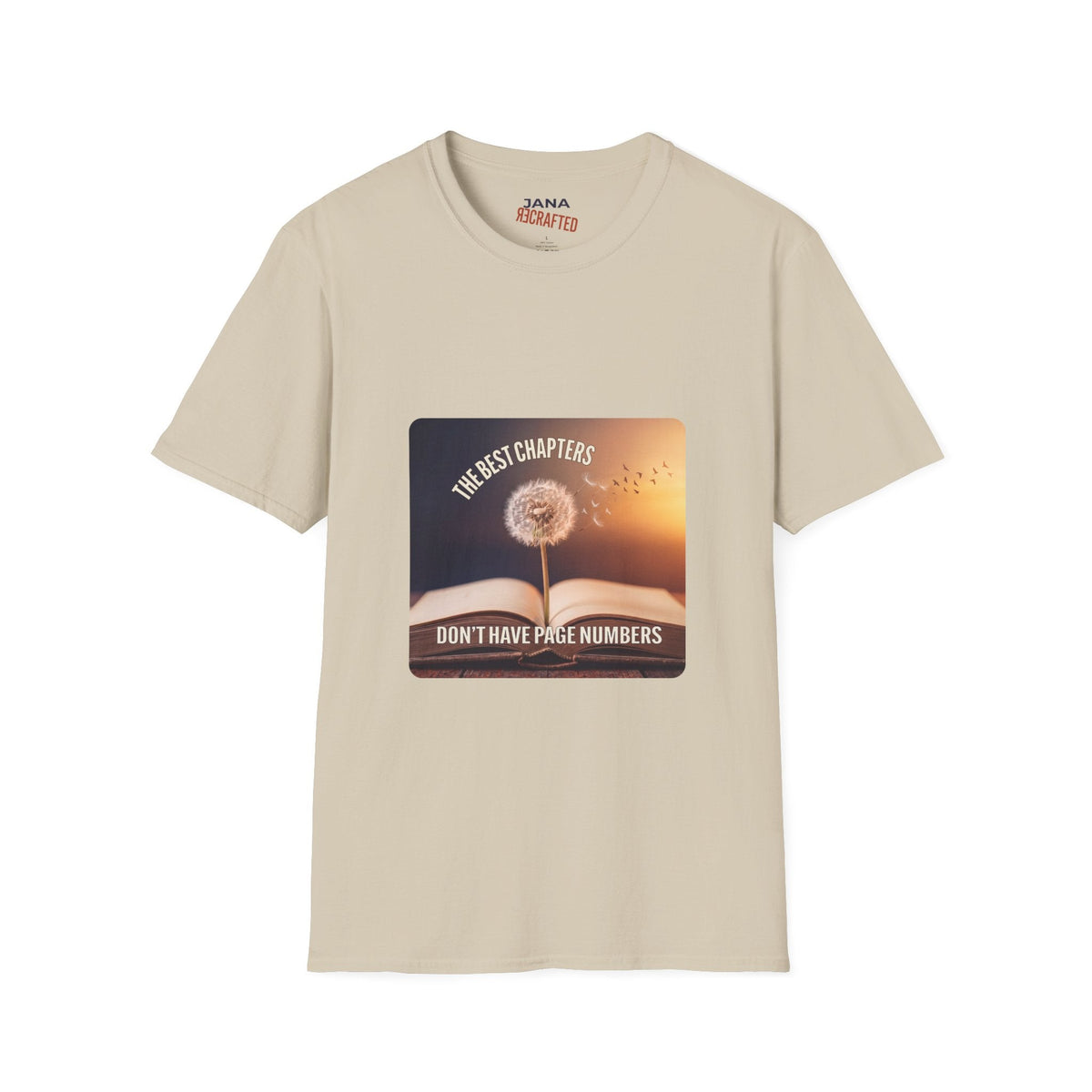 The Best Chapters Don’t Have Page Numbers — Graphic T-Shirt - Jana Recrafted