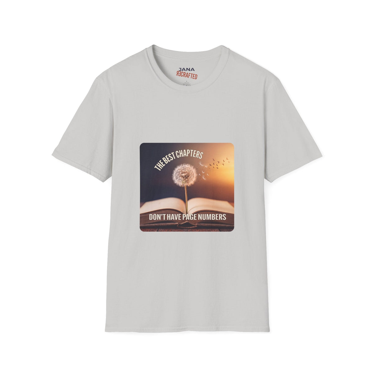 The Best Chapters Don’t Have Page Numbers — Graphic T-Shirt - Jana Recrafted