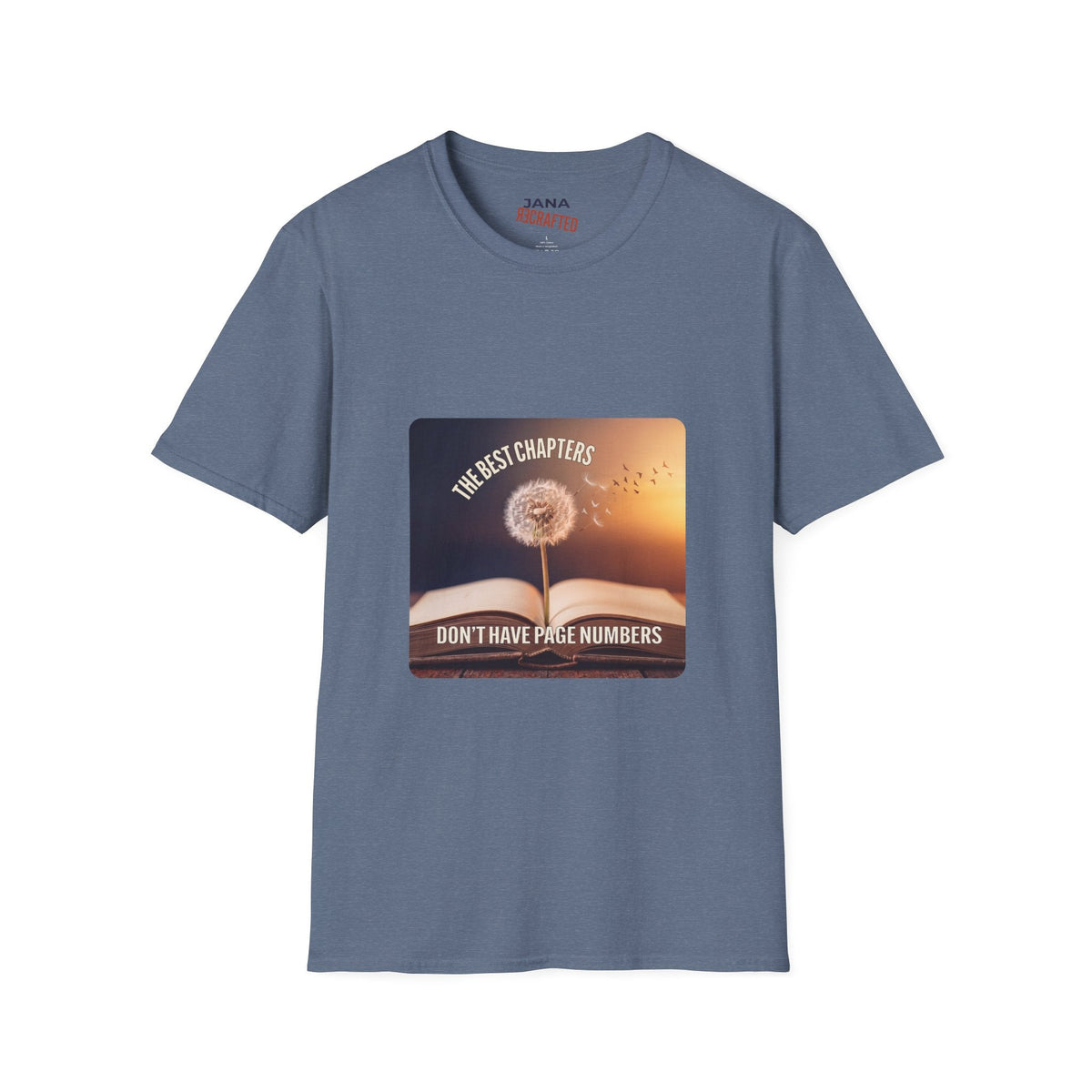 The Best Chapters Don’t Have Page Numbers — Graphic T-Shirt - Jana Recrafted