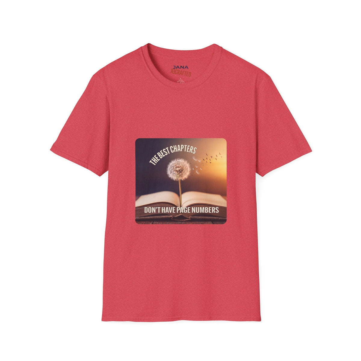 The Best Chapters Don’t Have Page Numbers — Graphic T-Shirt - Jana Recrafted