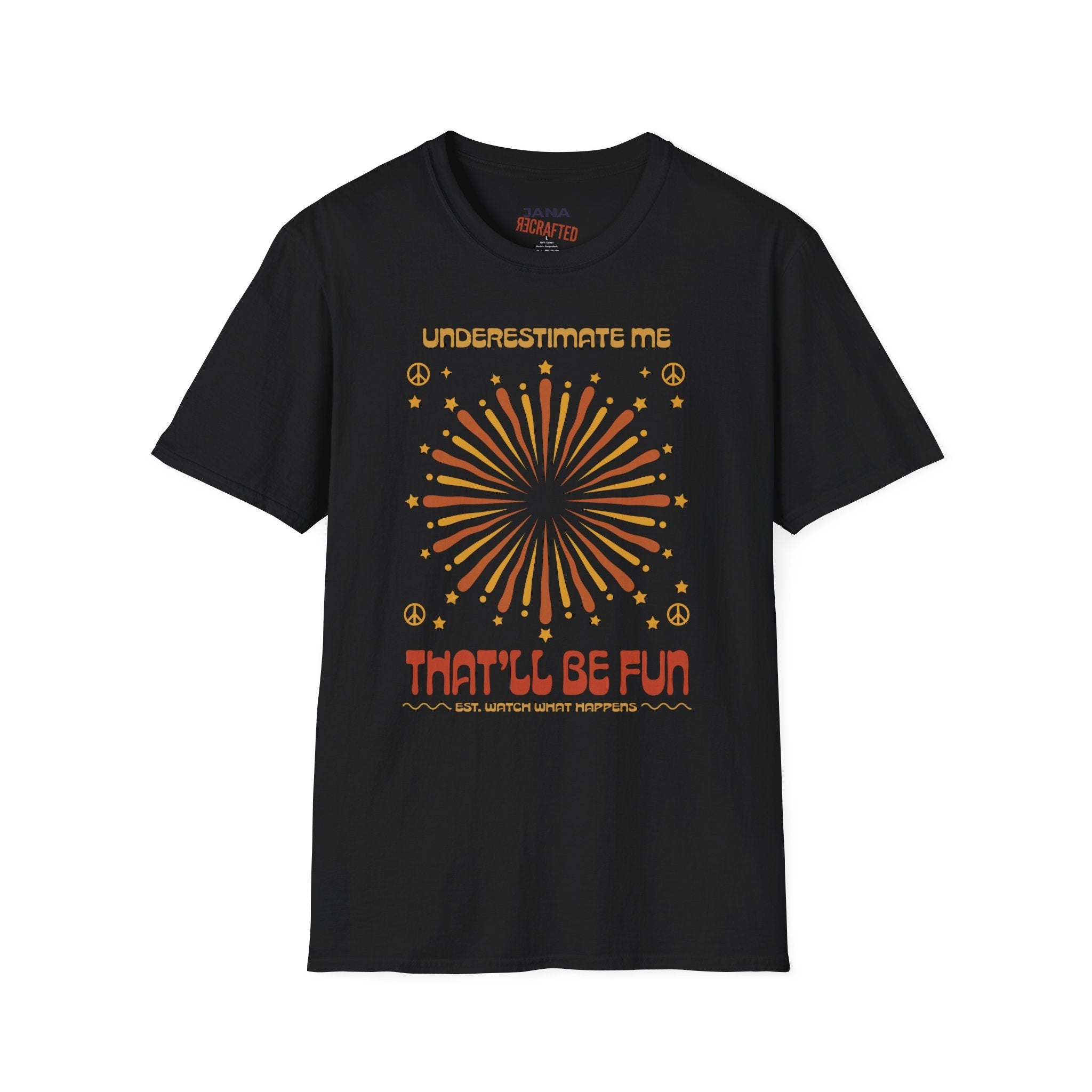 Underestimate Me That'll Be Fun T-Shirt — Retro Sunburst Peace Graphic Tee - Jana Recrafted