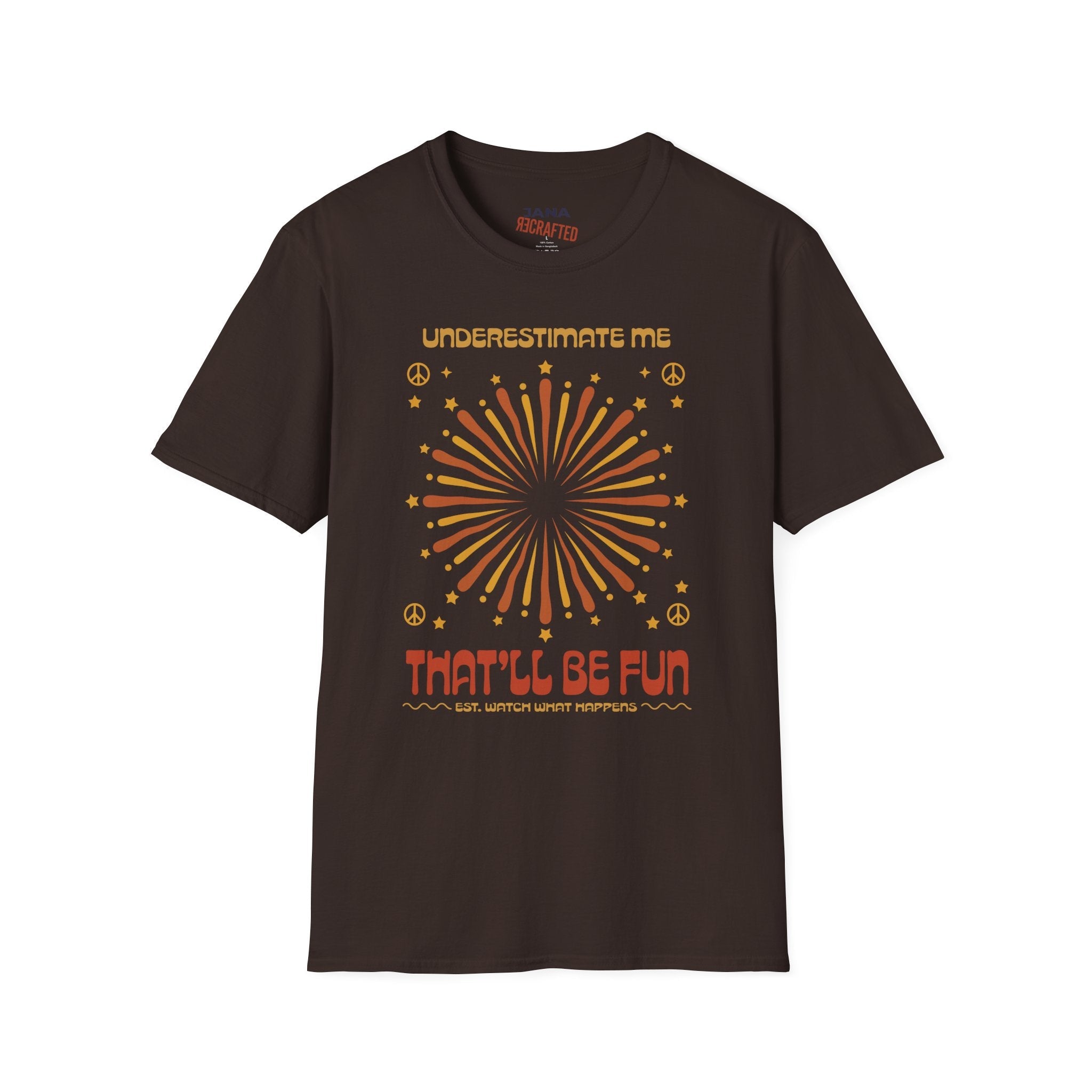 Underestimate Me That'll Be Fun T-Shirt — Retro Sunburst Peace Graphic Tee - Jana Recrafted