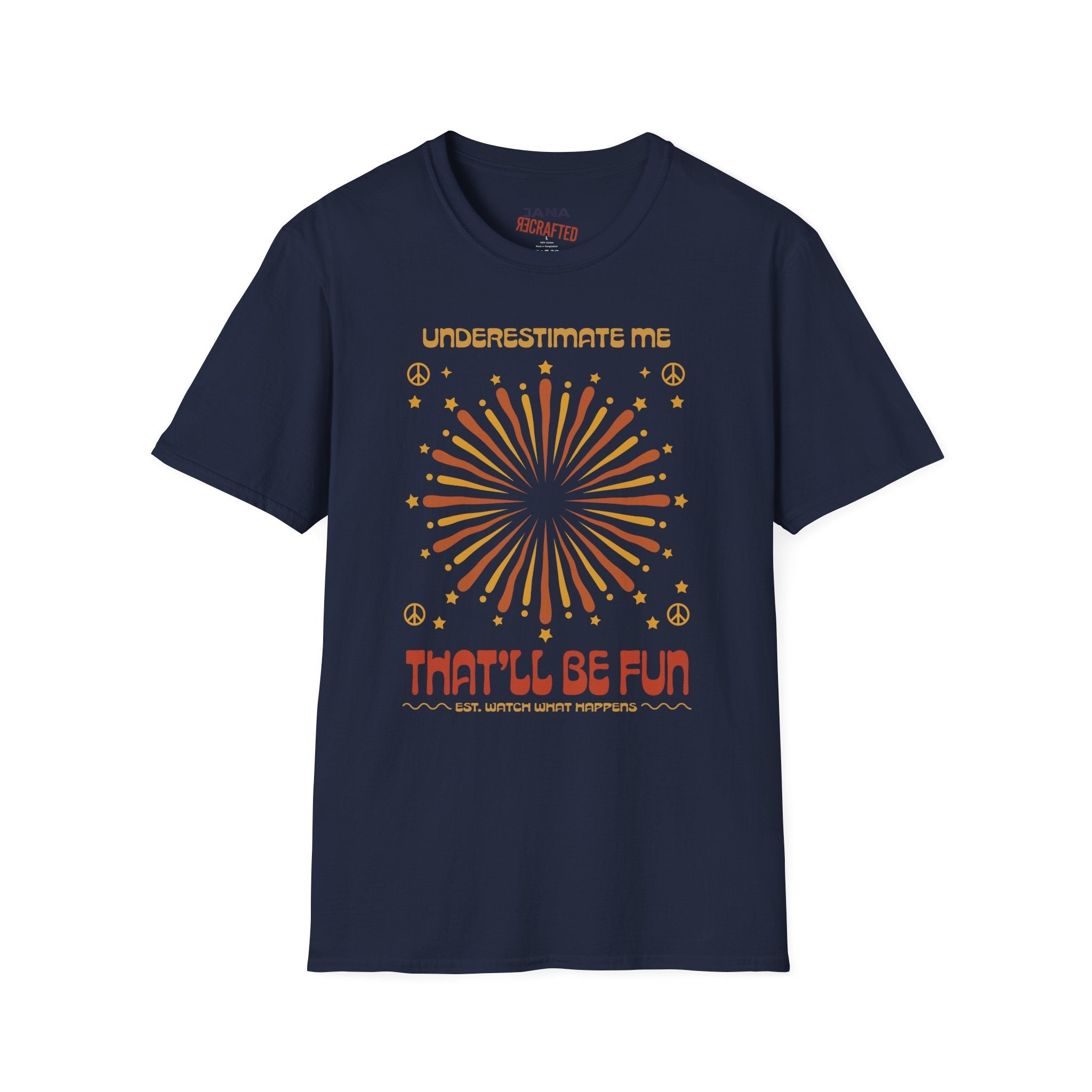 Underestimate Me That'll Be Fun T-Shirt — Retro Sunburst Peace Graphic Tee - Jana Recrafted