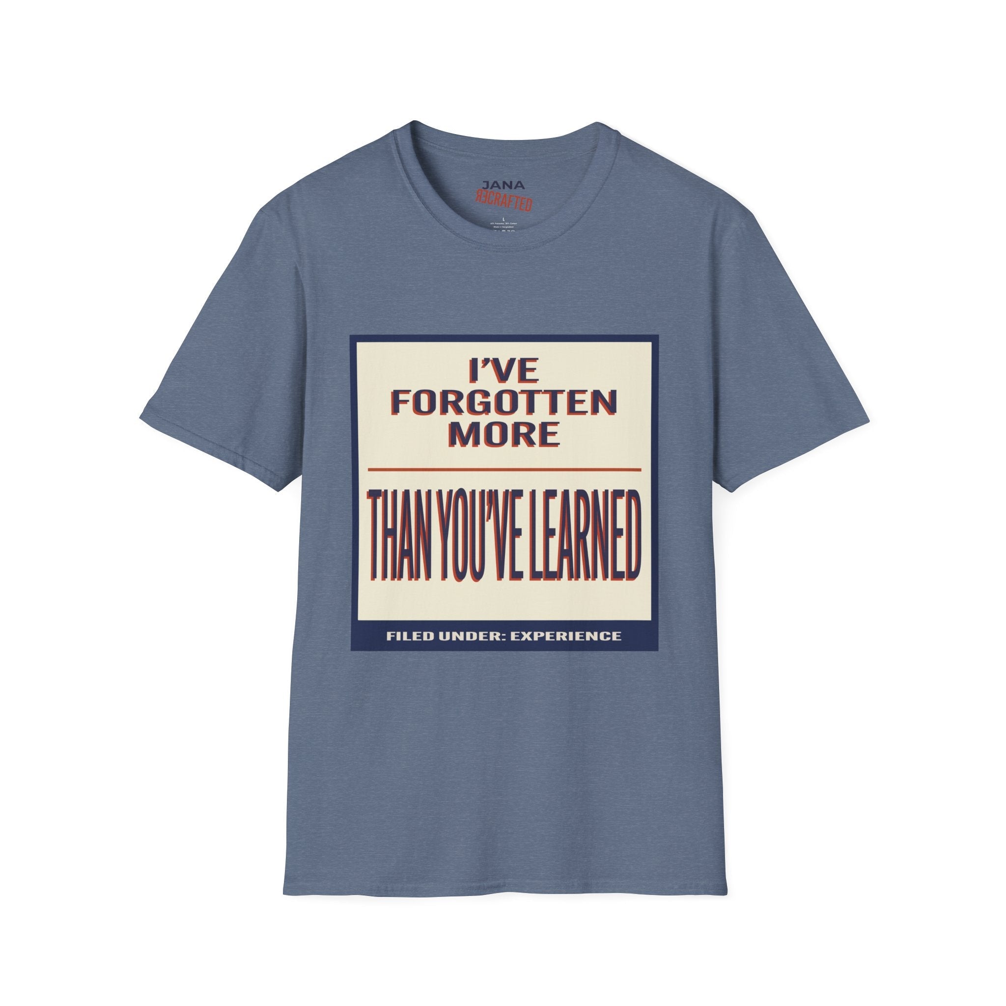 Vintage Quote T-Shirt — "I've Forgotten More Than You've Learned" Graphic Tee - Jana Recrafted