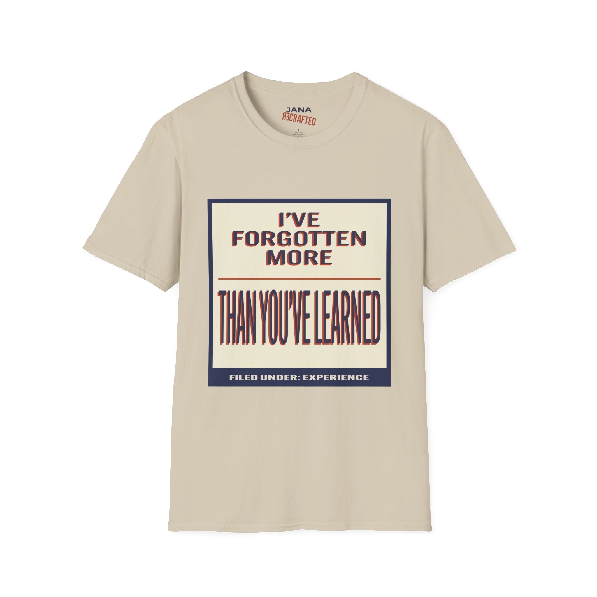 Vintage Quote T-Shirt — "I've Forgotten More Than You've Learned" Graphic Tee - Jana Recrafted