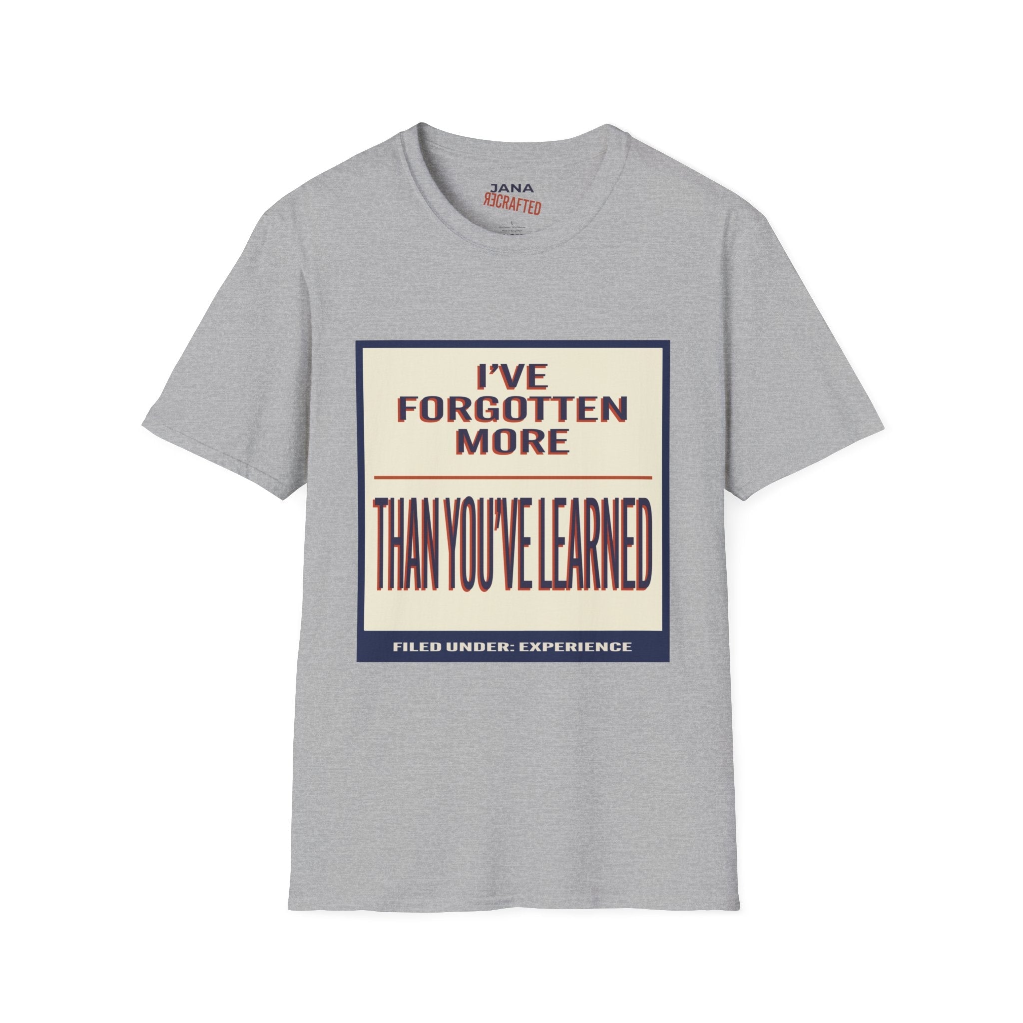 Vintage Quote T-Shirt — "I've Forgotten More Than You've Learned" Graphic Tee - Jana Recrafted